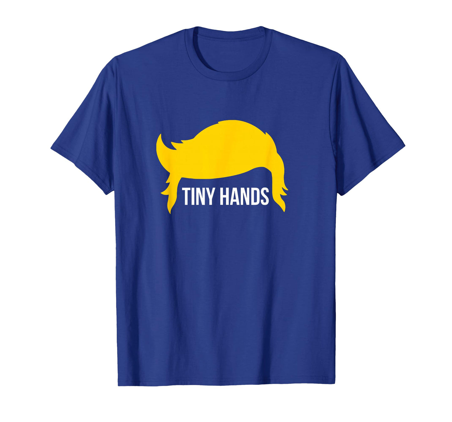Funny Tiny Hands Political Meme Anti President Taco Sarcasm T-Shirt