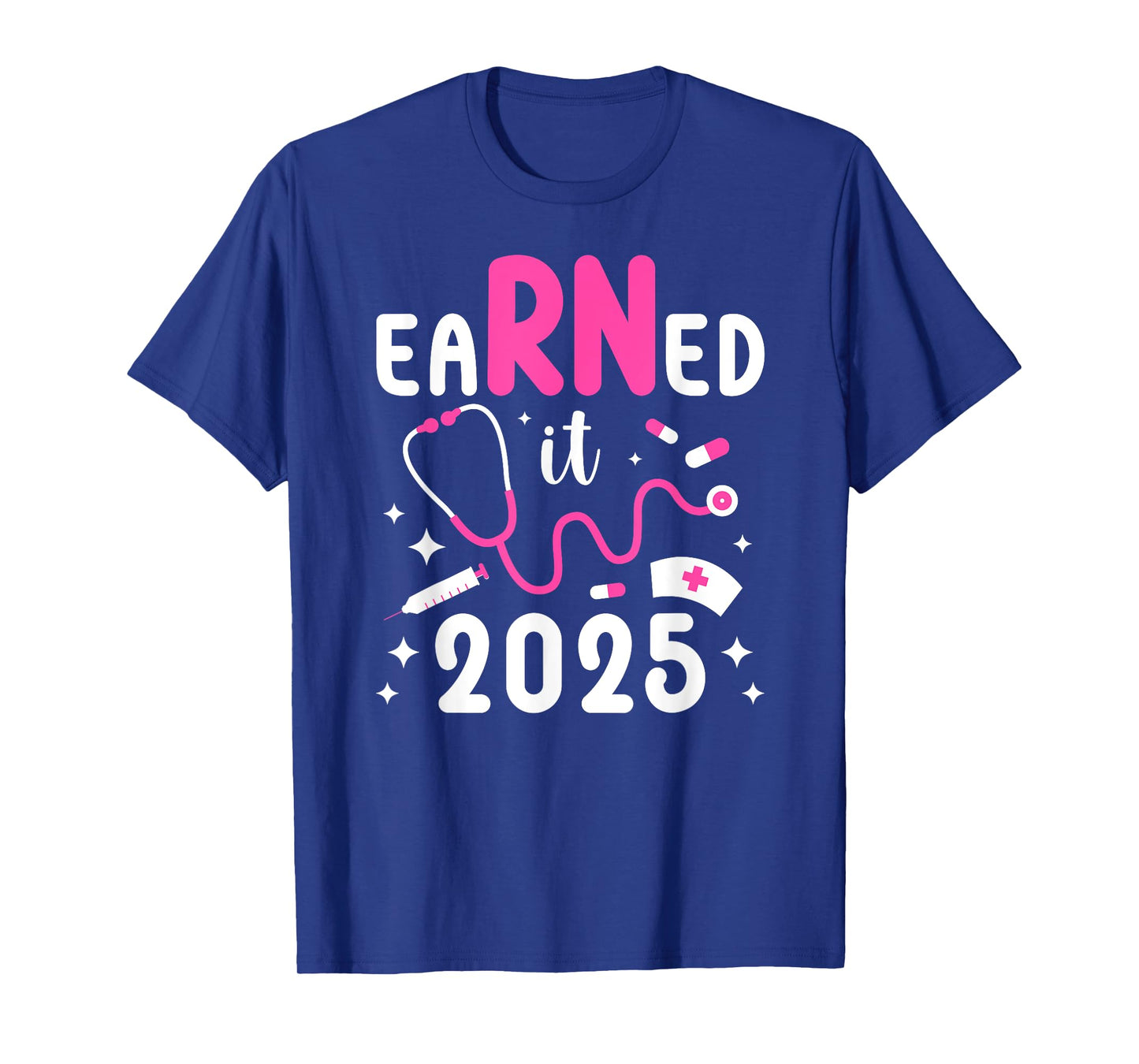 Earned It RN Graduate 2025 Registered Nurse Graduation 2025 T-Shirt