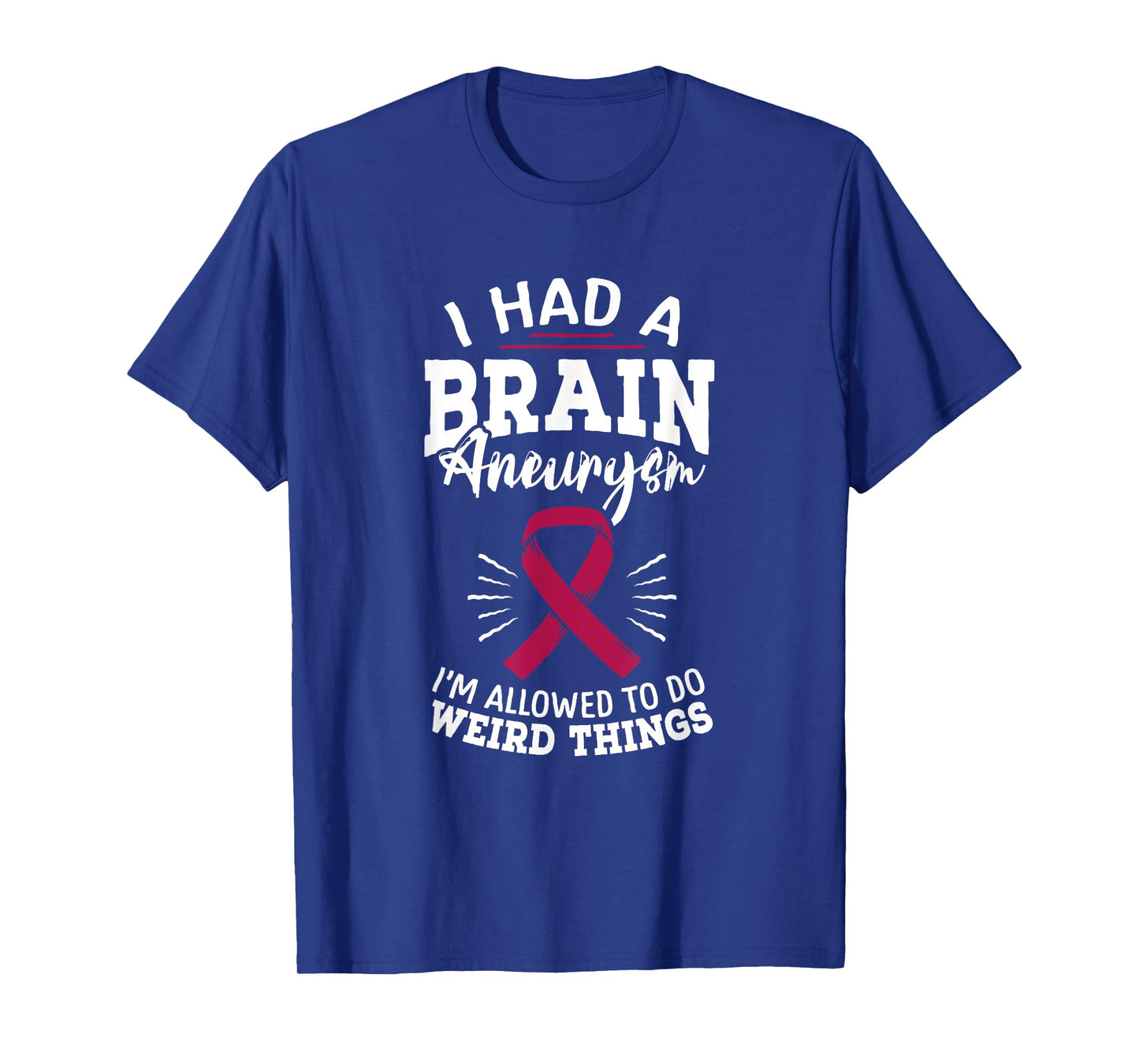 Brain Aneurysm Awareness Had Brain Aneurysm Burgundy Aortic T-Shirt