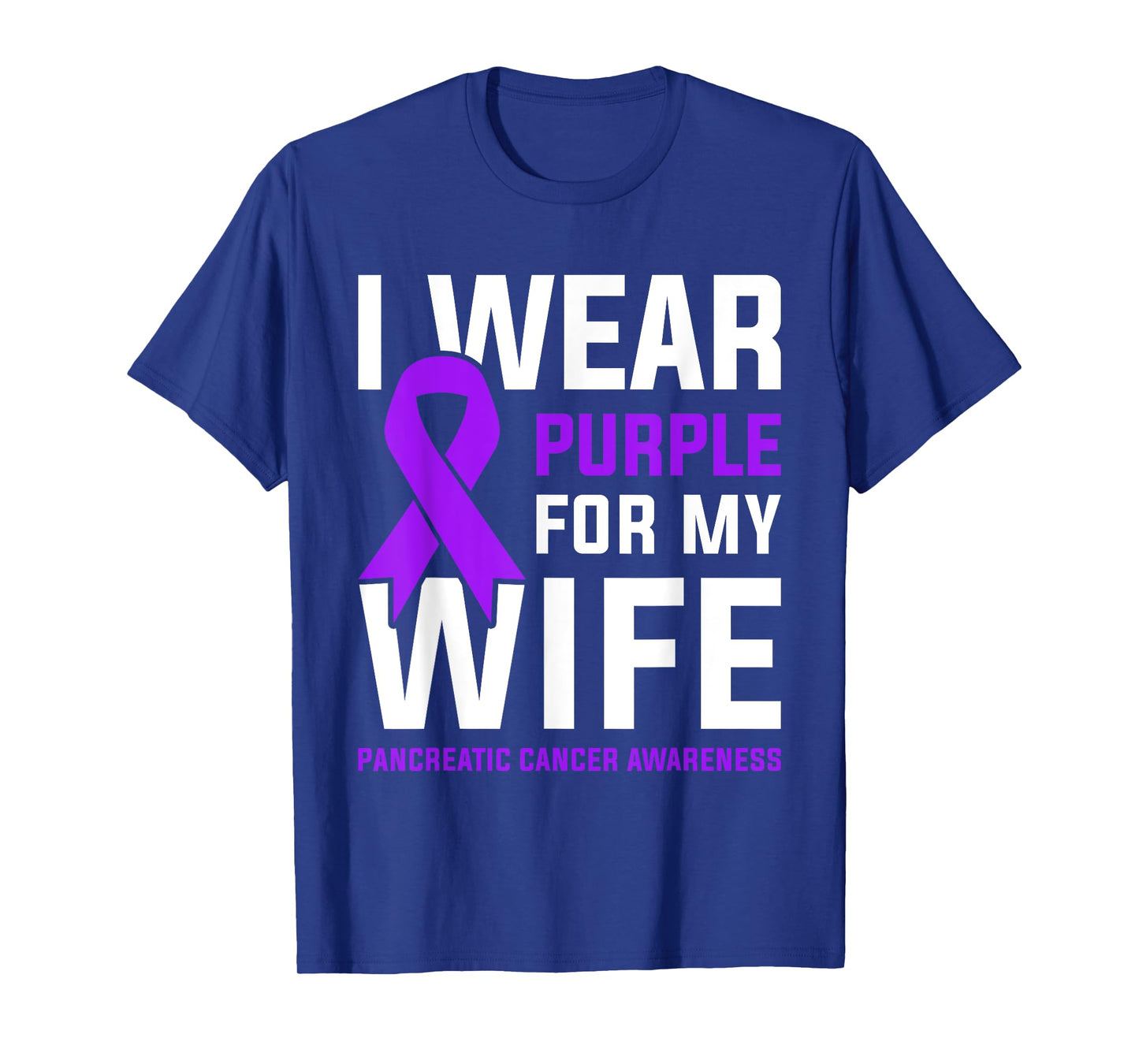 I Wear Purple For My Wife Pancreatic Cancer Awareness T-Shirt