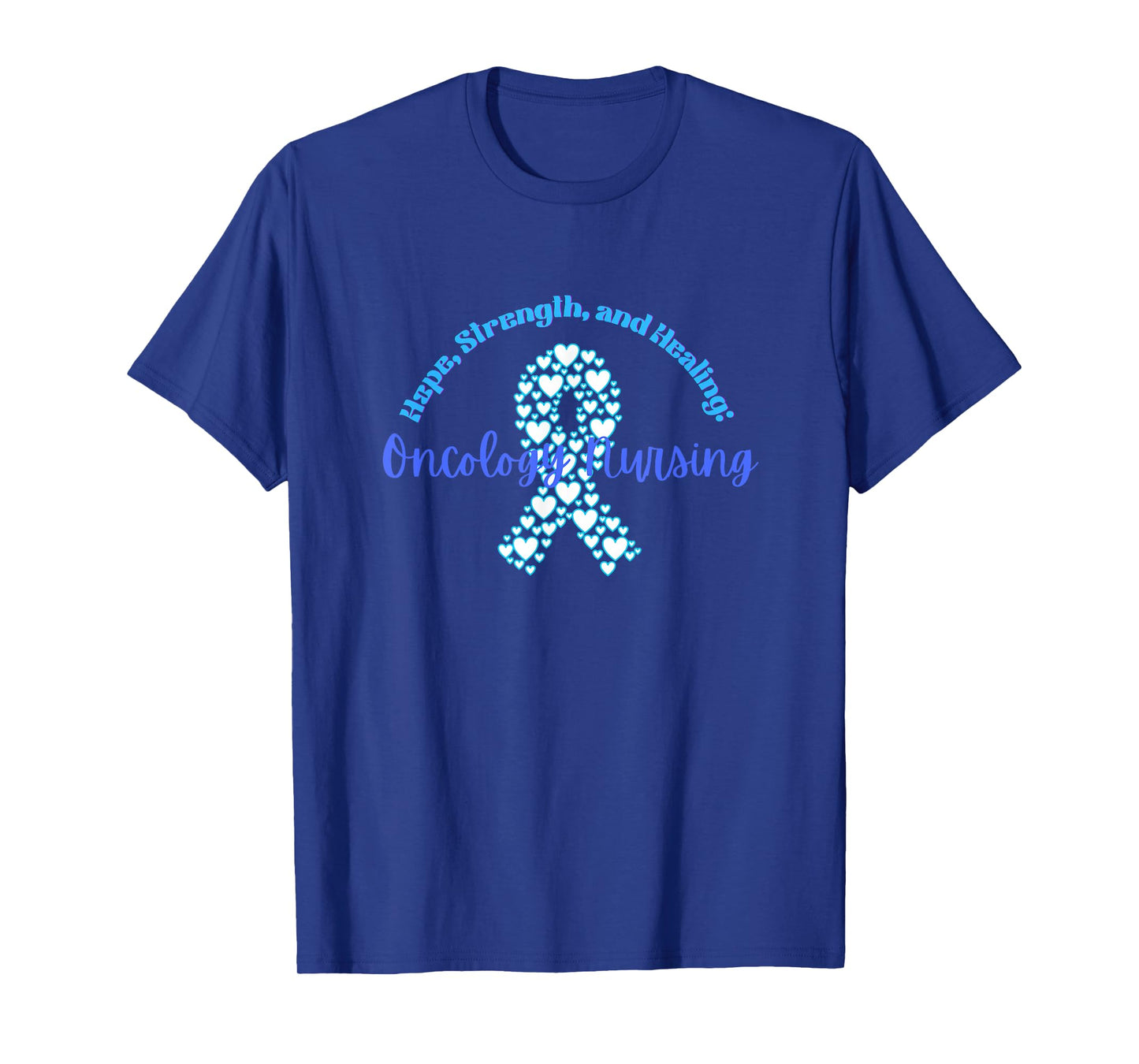 Hope, strength, and Healing: Oncology Nursing Cancer nurse T-Shirt
