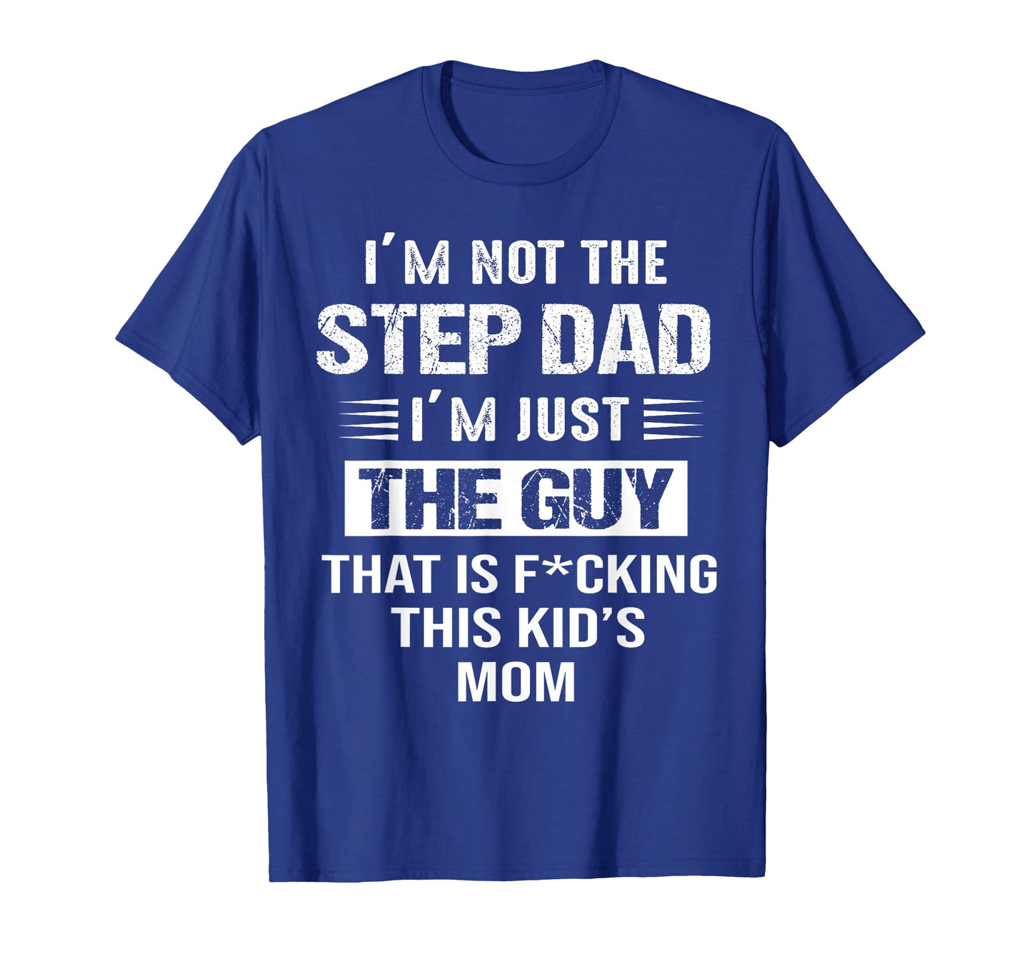 I'm Not The Step-Dad I'm just the guy that Is This Kid's Mom T-Shirt