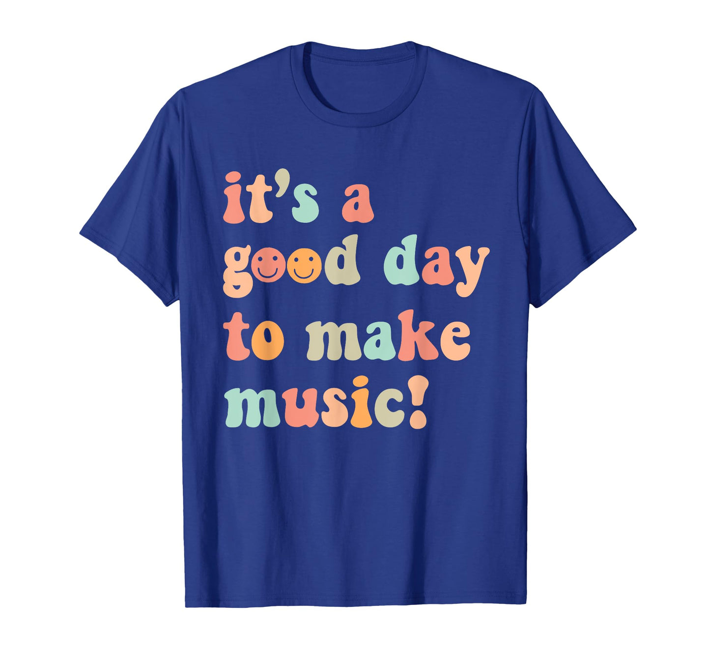 It's A Good Day To Make Music Teacher Musician Music Lover T-Shirt