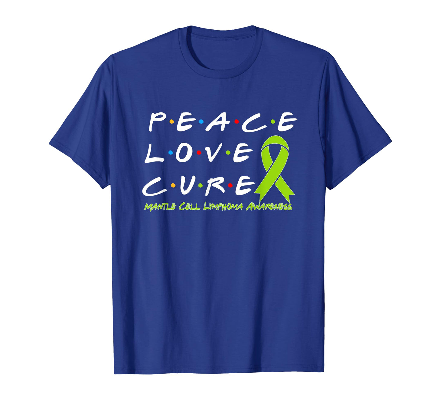 Mantle Cell Lymphoma Awareness Peace Love Cure T-Shirt