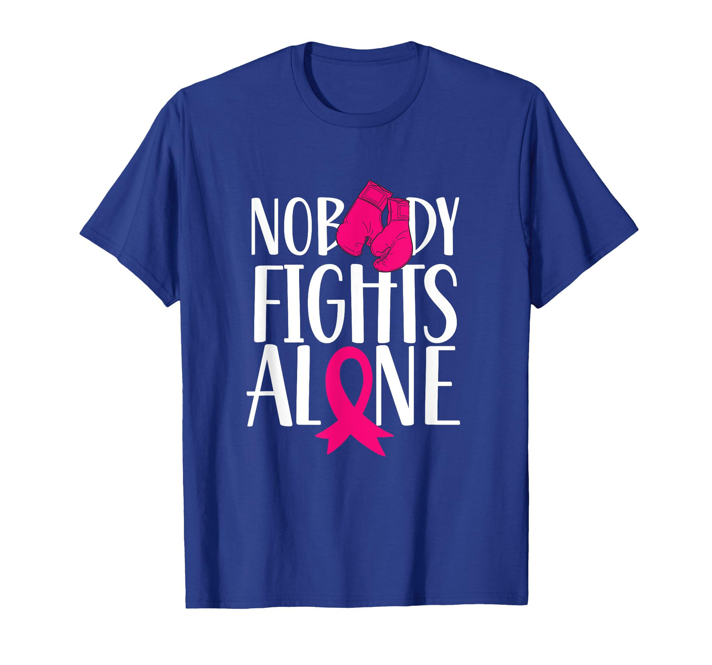 Nobody Fights Alone Pink Awareness Fight Breast Cancer T-Shirt
