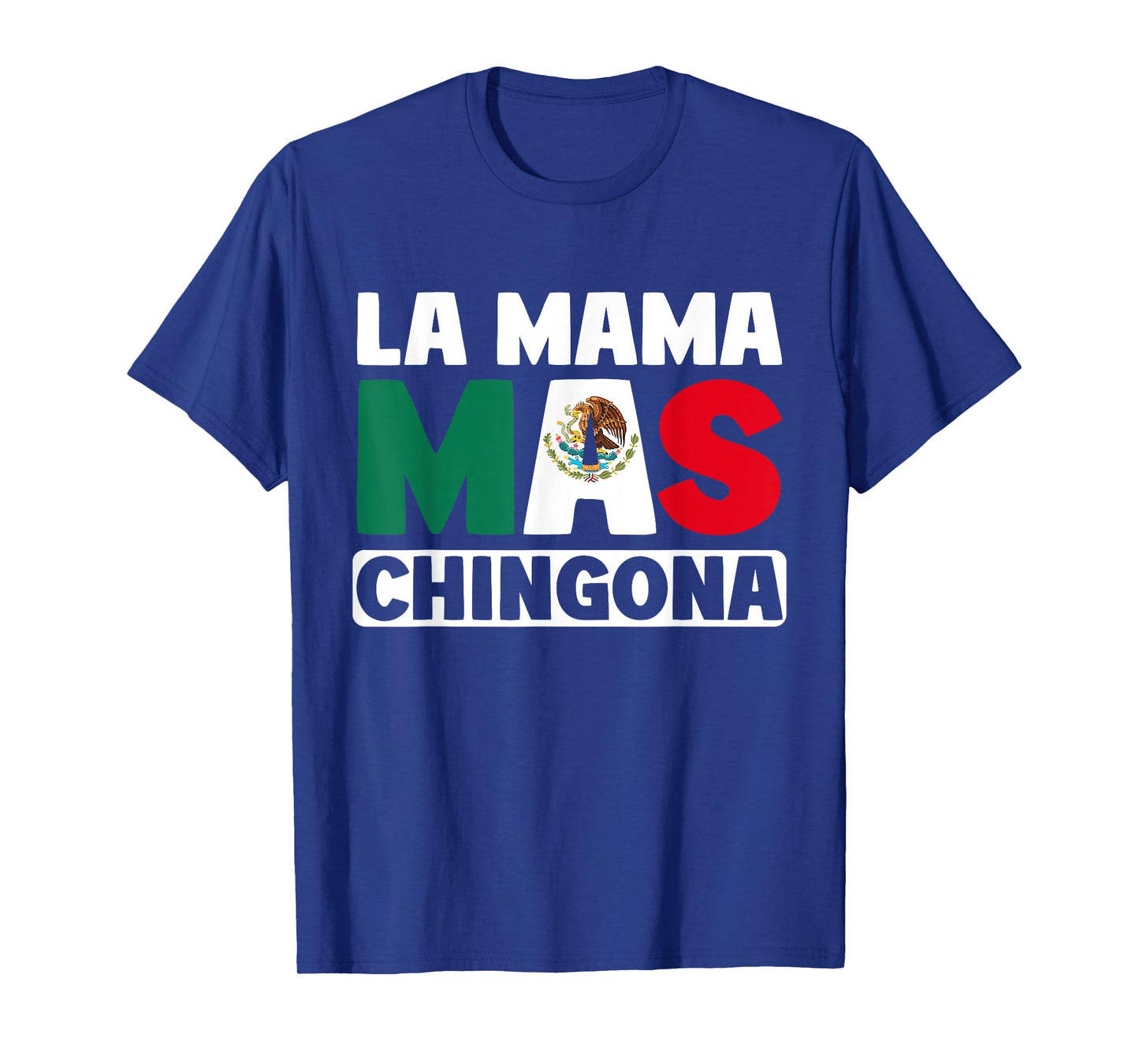 La Mama Mas Chingona Mexican Mom Mexico Pride Mother's Day T-Shirt