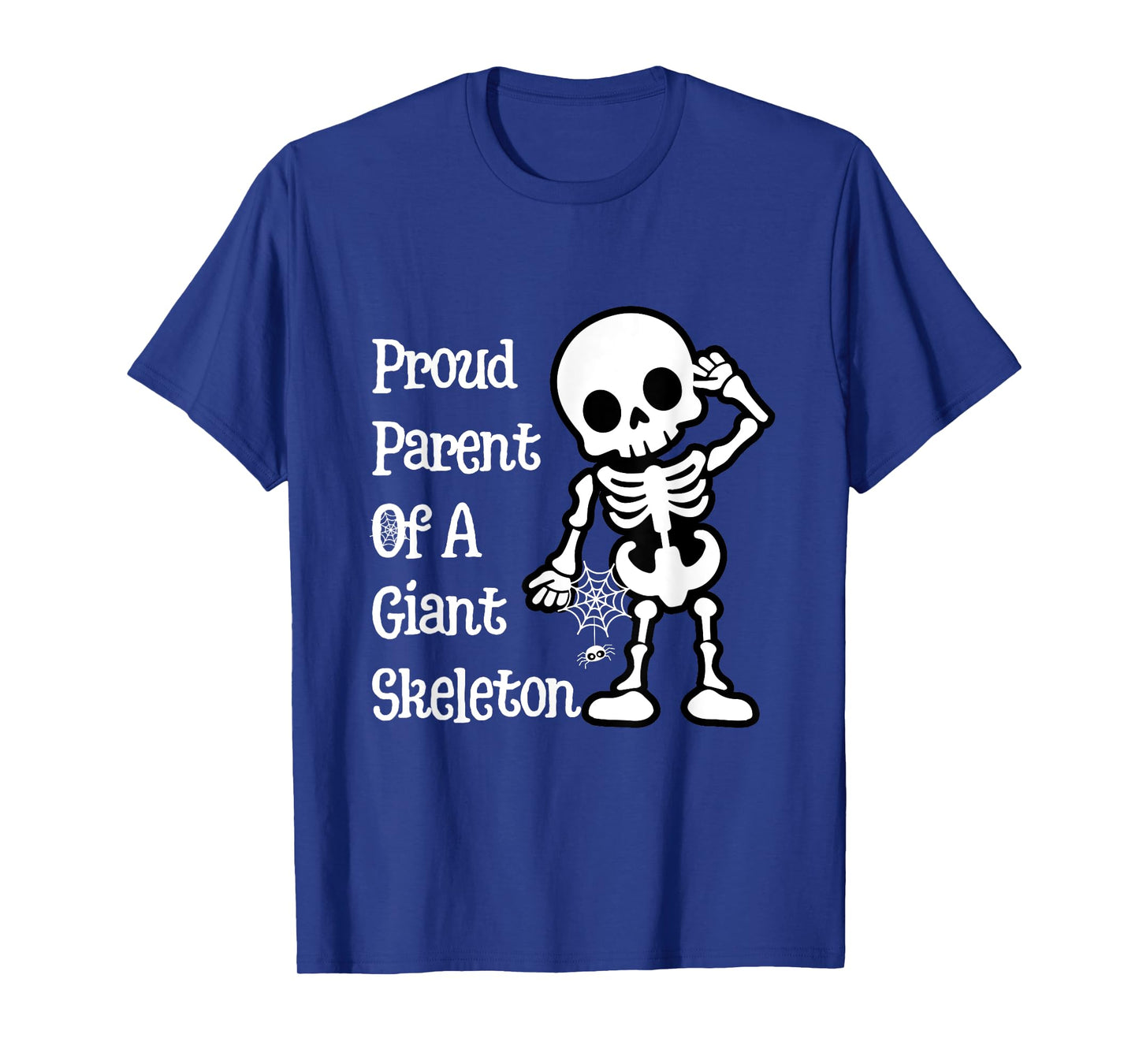 Proud Parent of A Giant Skeleton Funny Halloween Costume T-Shirt