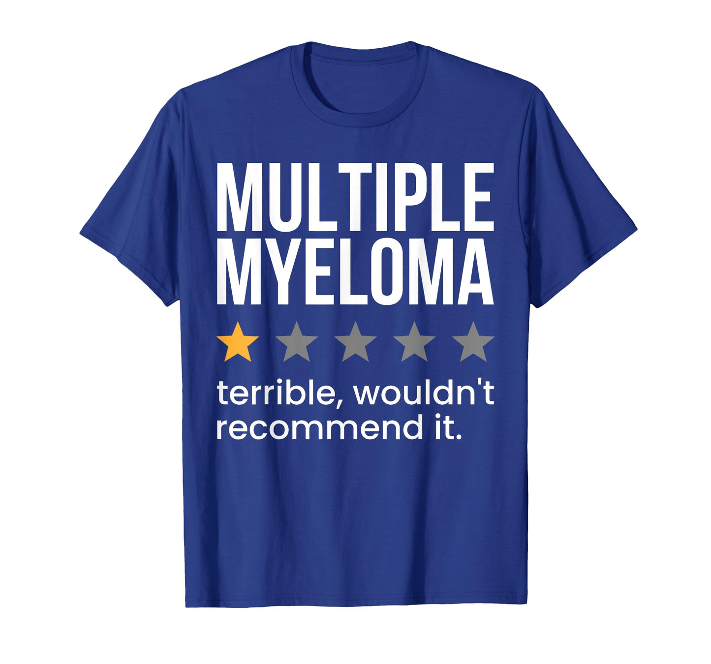 Multiple Myeloma One Star Rating Multiple Myeloma Awareness T-Shirt