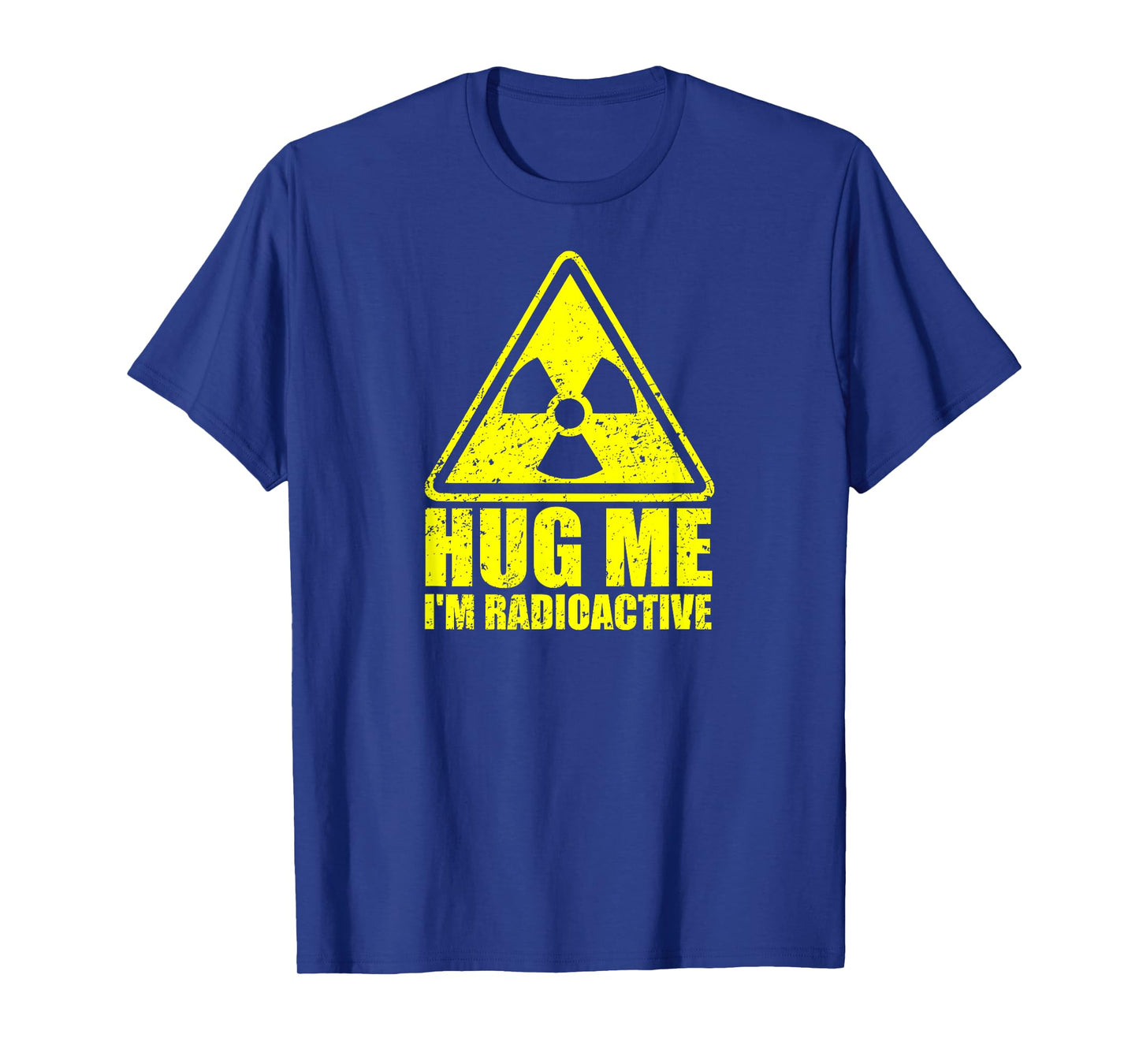 Hug Me I'm Radioactive - Funny Cancer Awareness Cancer Gift T-Shirt