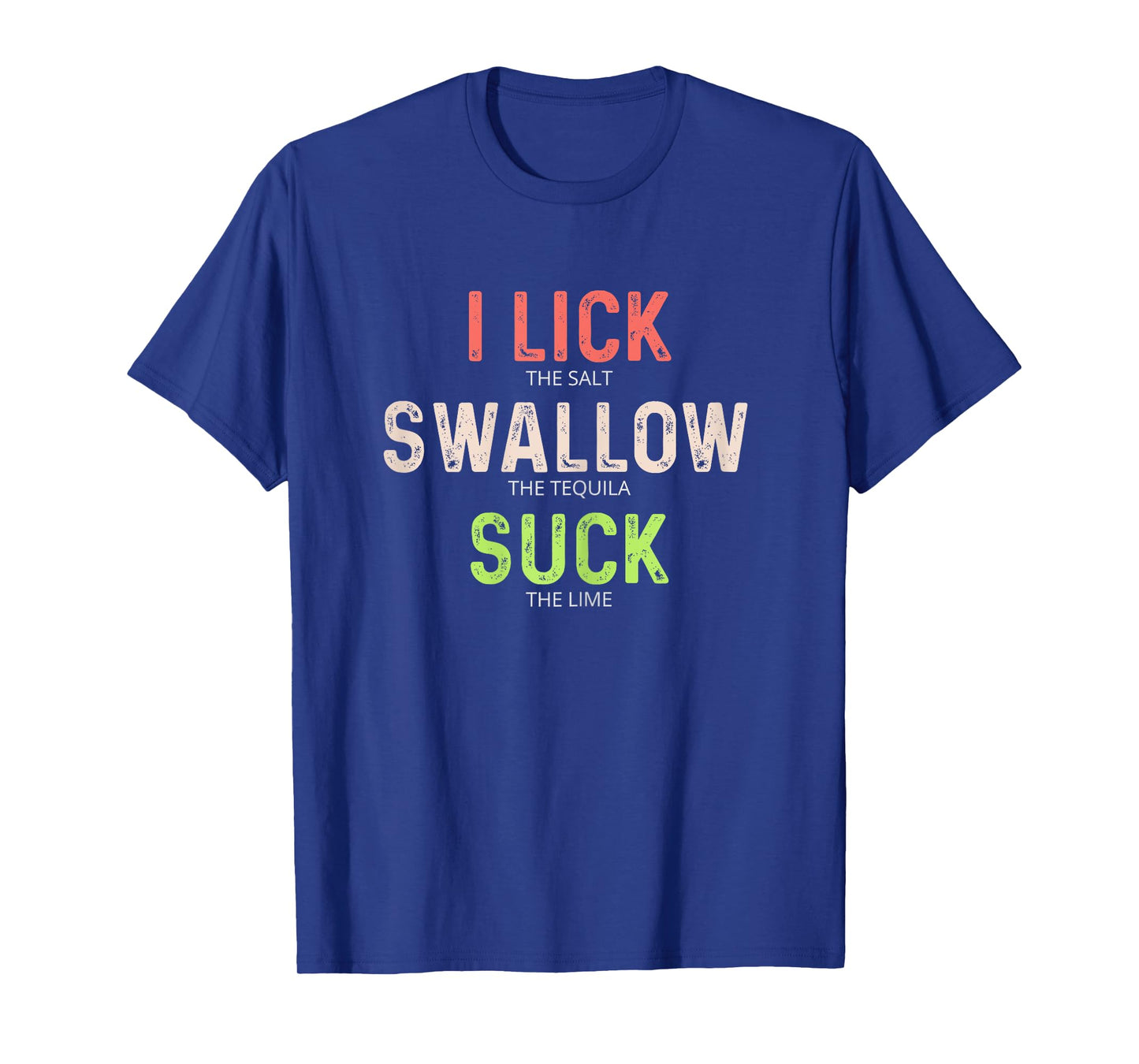 I Lick Salt Swallow Tequila Suck Lime Shirt For Women T-Shirt