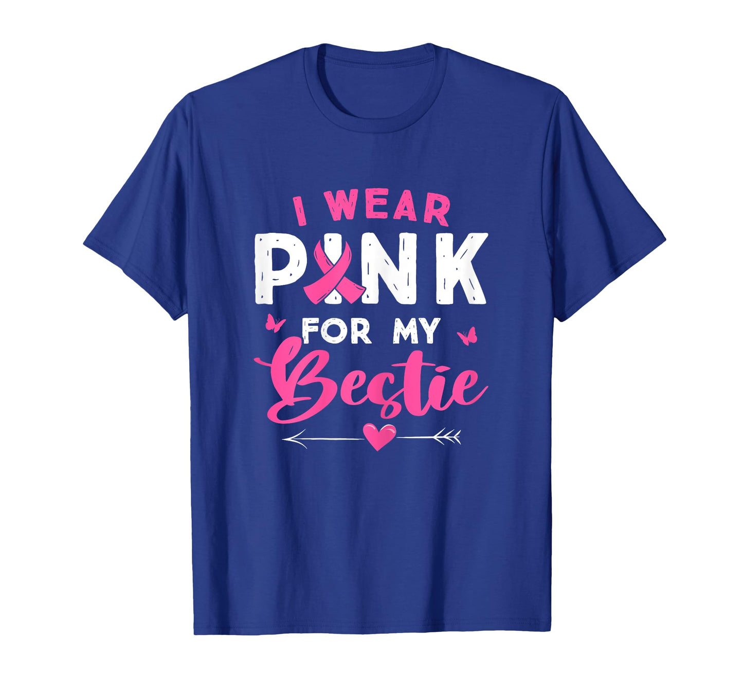 I Wear Pink For My Bestie Breast Cancer Awareness Supporter T-Shirt