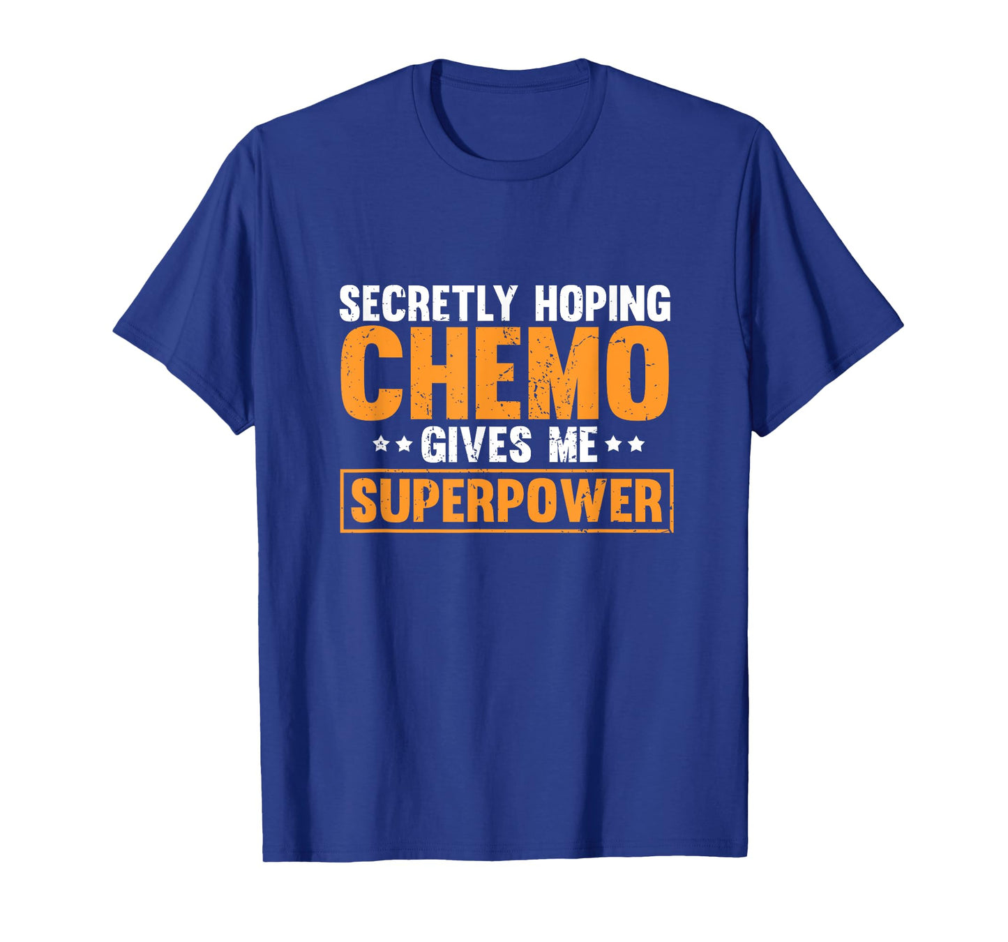 Secretly Hoping Chemo Gives Me Superpowers T-Shirt