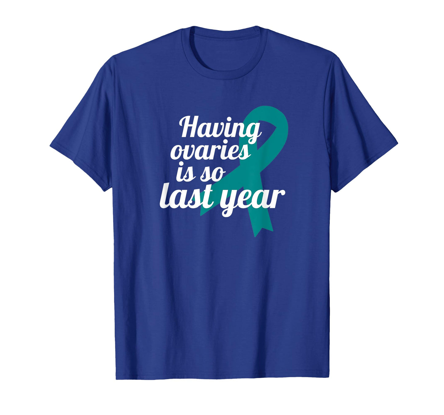 Ovary Removal Oophorectomy Survivor Funny Ovarian Cancer T-Shirt