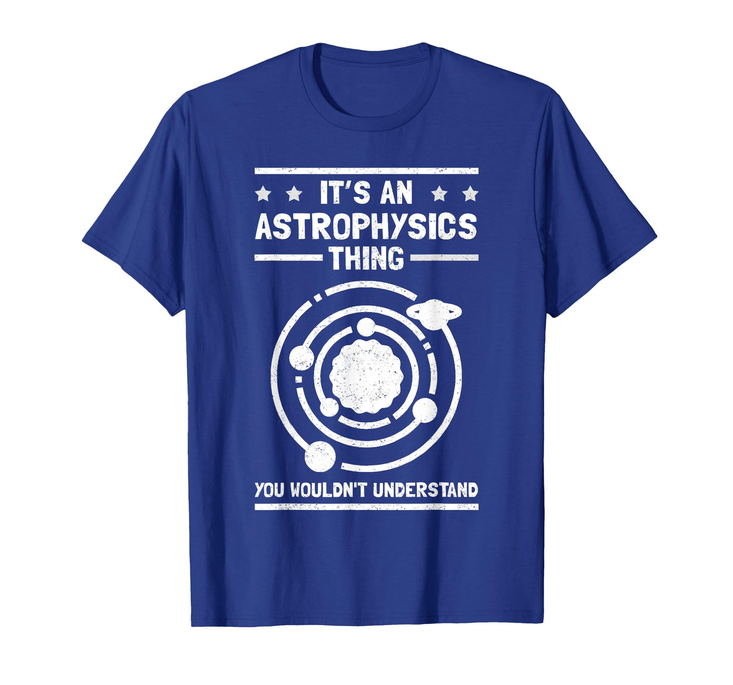 Astrophysicist Astronomer | An Astrophysics Thing T-Shirt
