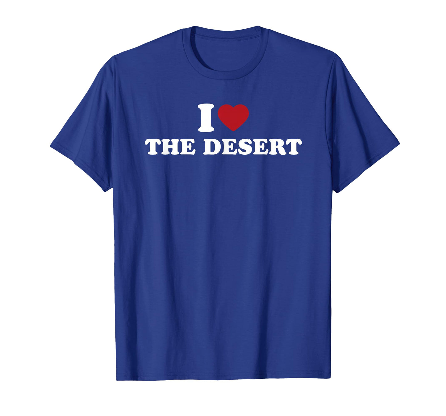 I Love The Desert Nature Lover T-Shirt