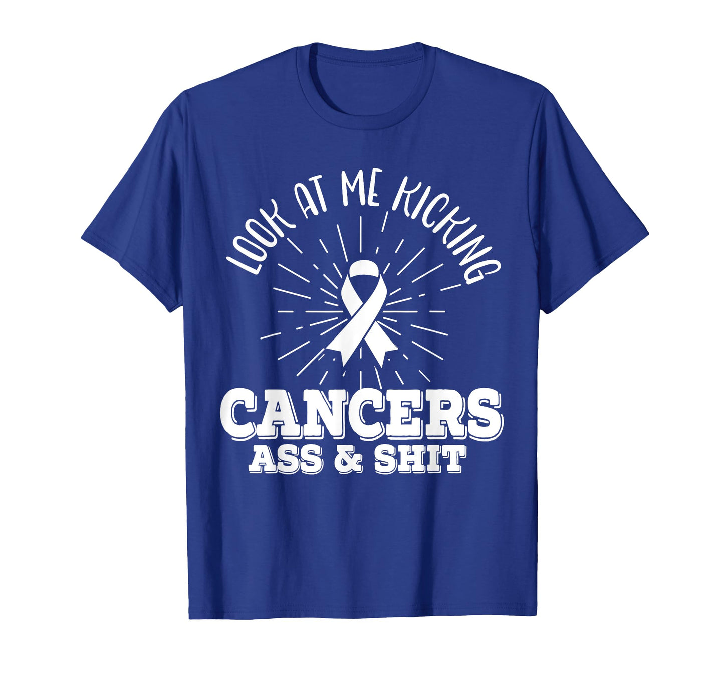Look At Me Kicking Cancers Ass And Shit Lung Cancer Warrior T-Shirt