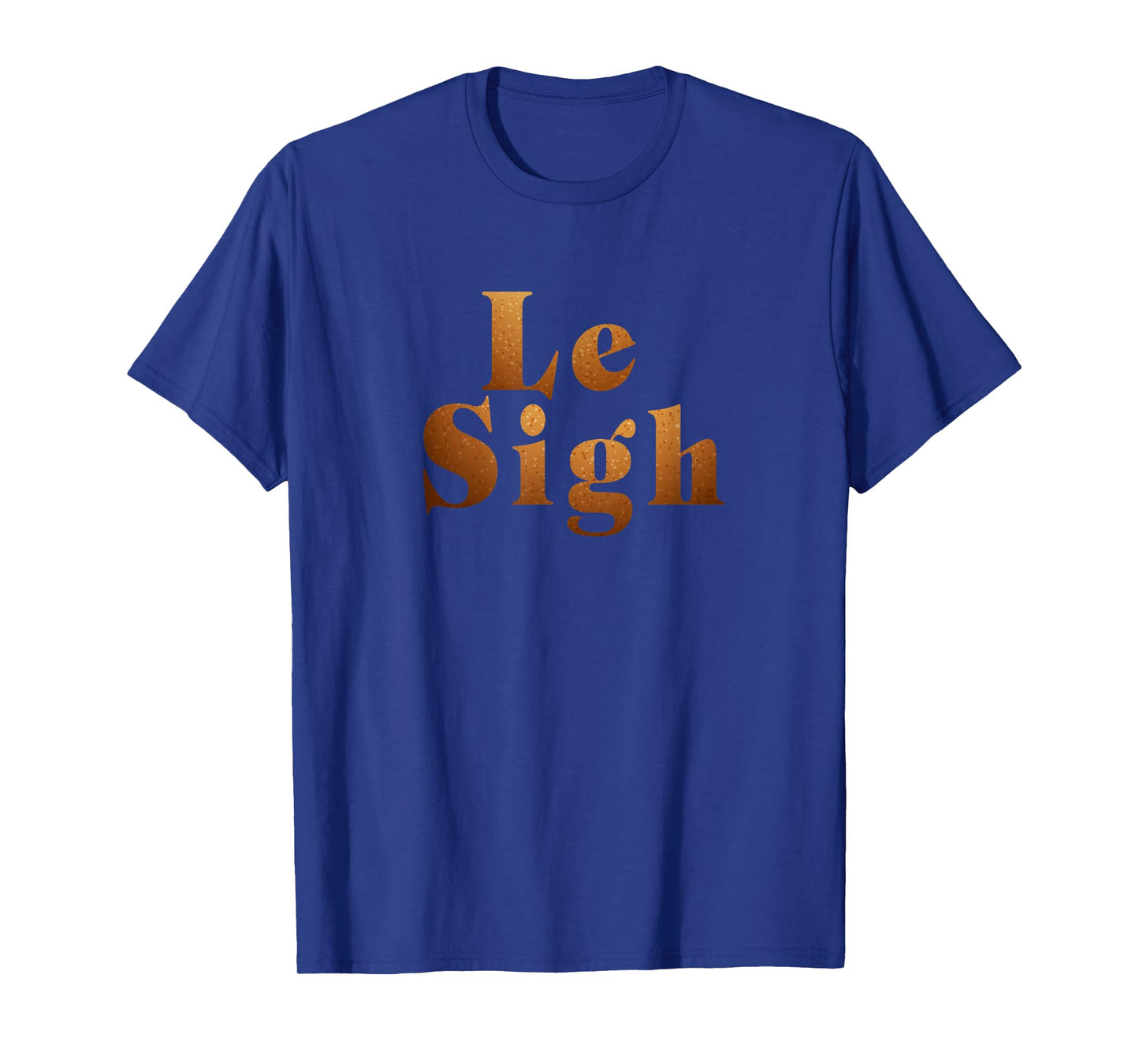 LE SIGH FUNNY MEN WOMEN T-Shirt