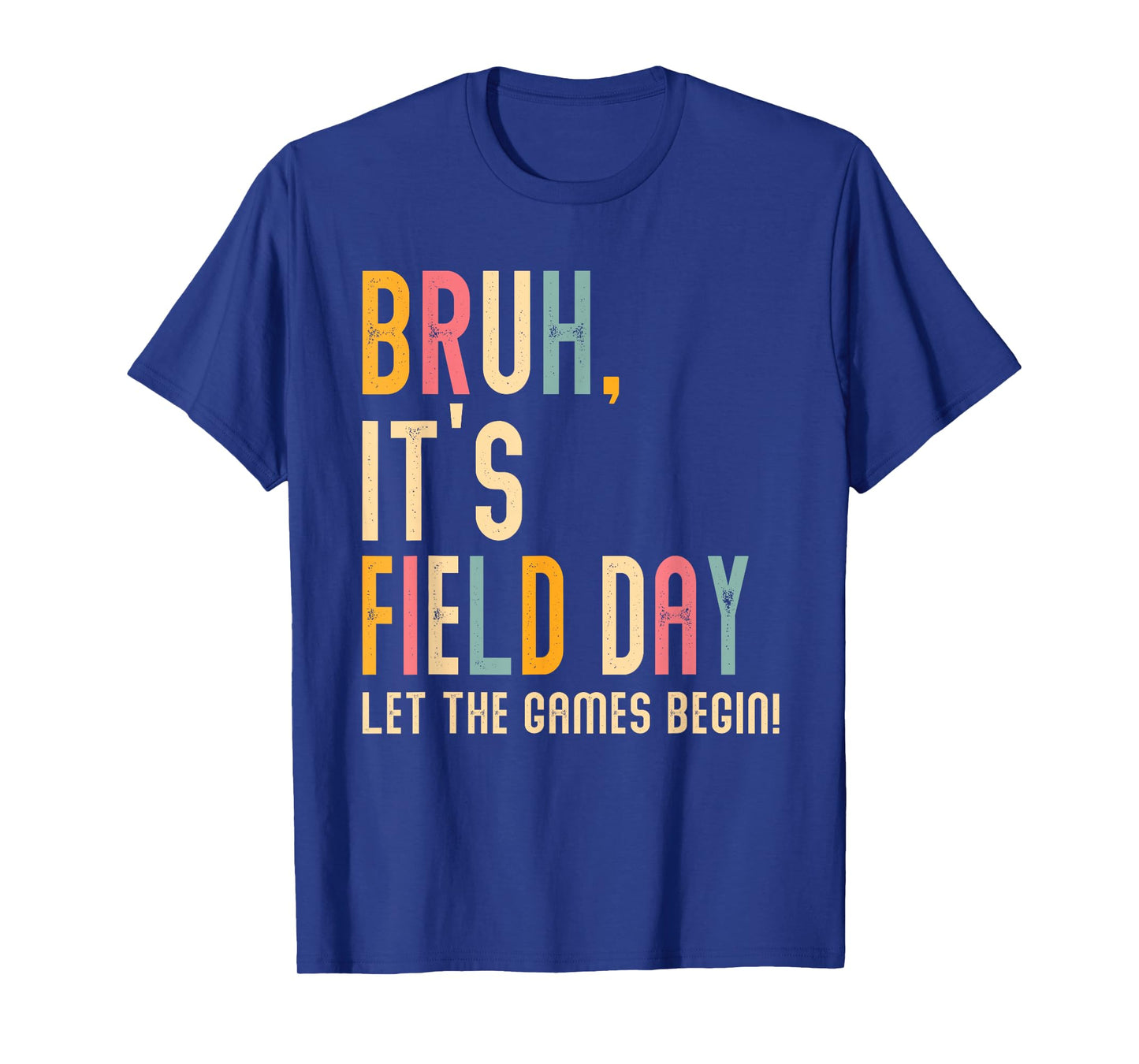 Bruh It's Field Day Let The Games Begin Field Trip Fun Day T-Shirt