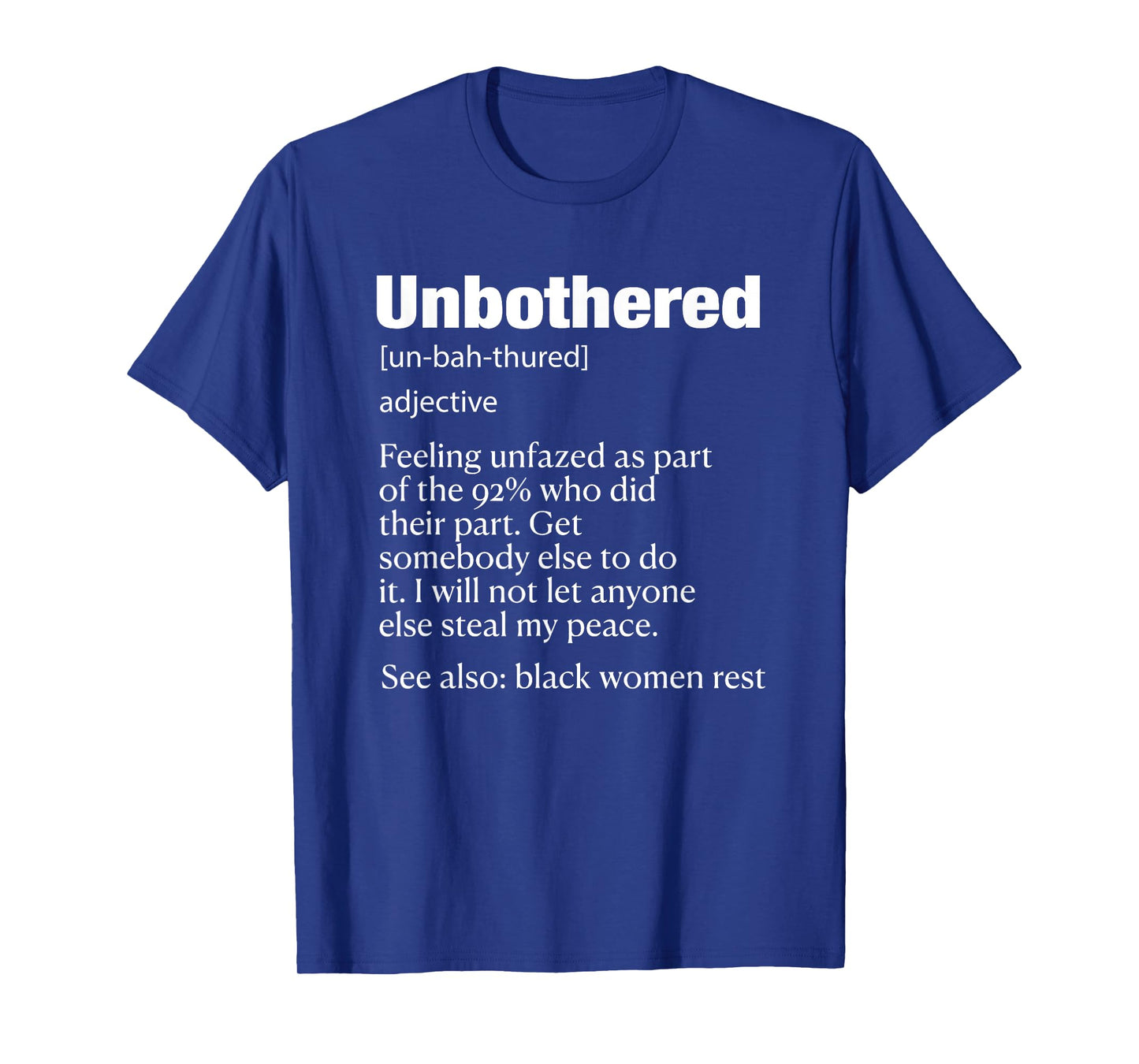 Unbothered Definition Black Women Rest 92% T-Shirt