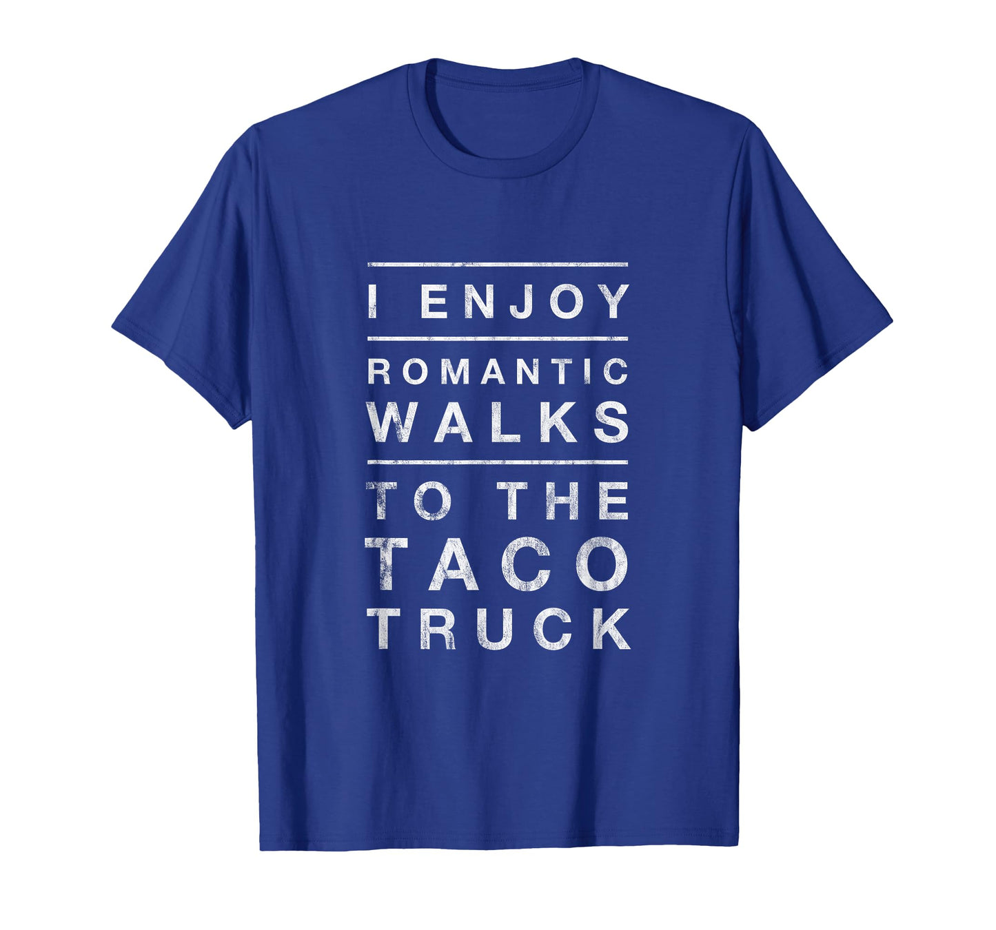 Taco Truck Quote Romantic Walks Funny Cinco 5 de Mayo T-Shirt