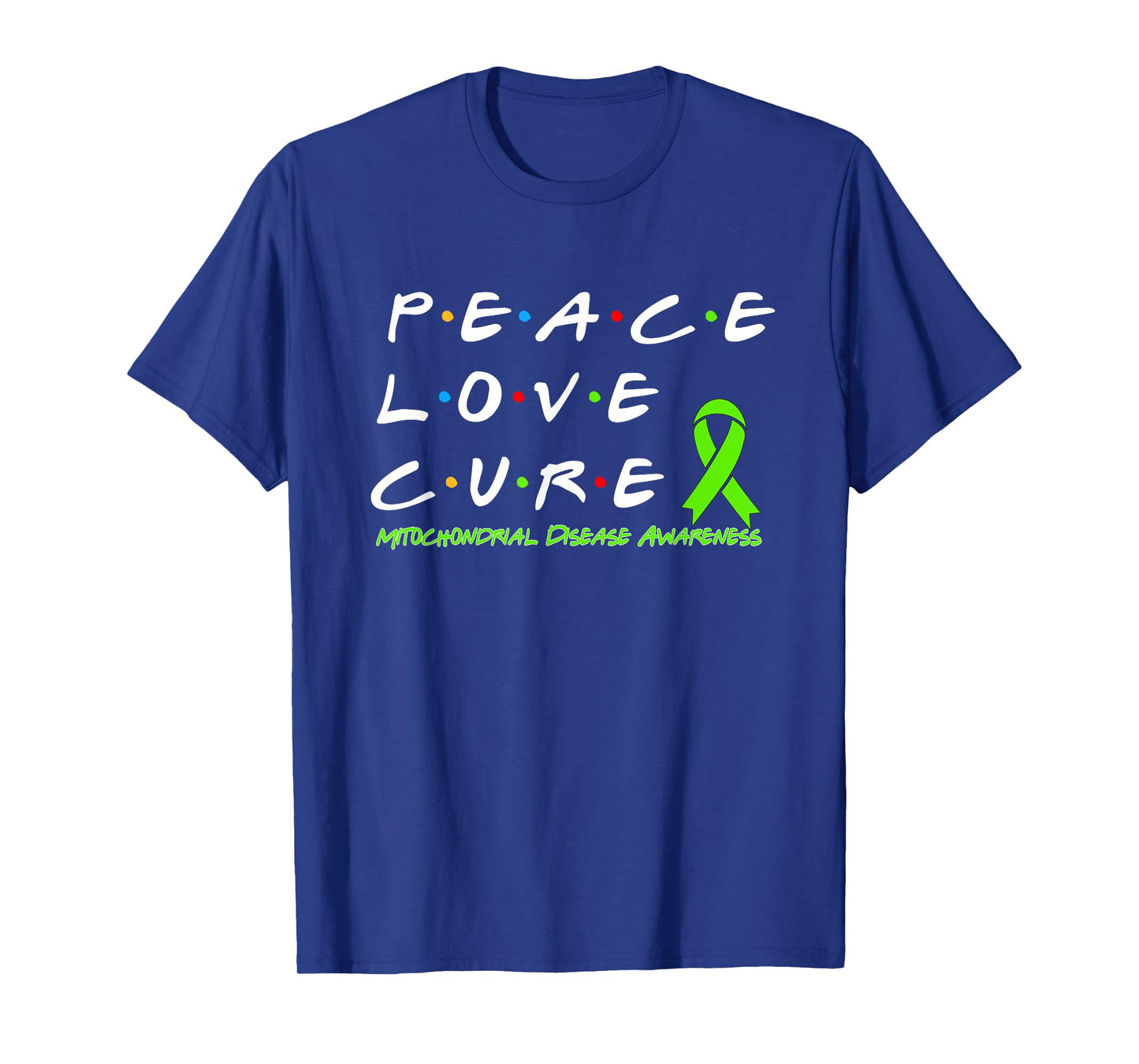 Mitochondrial Disease Awareness Peace Love Cure T-Shirt