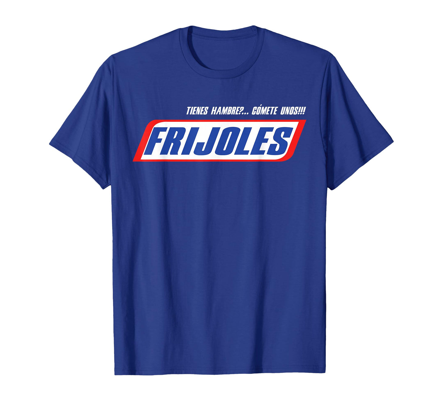 Cuando Tengas Hambre Comete Unos Frijoles Spanish Slang T-Shirt