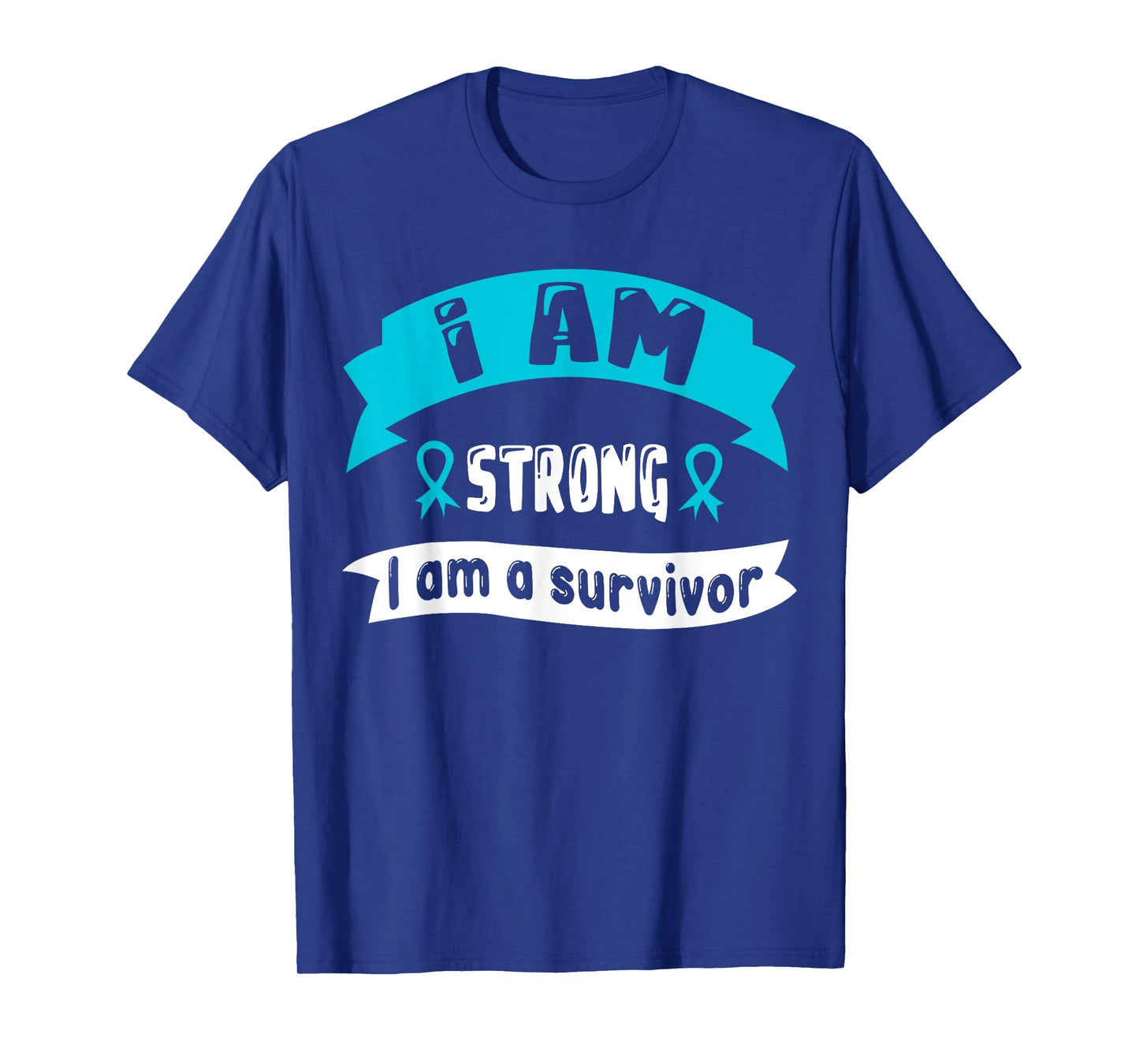 Ovarian Cancer I Am Strong I Am A Survivor T-Shirt