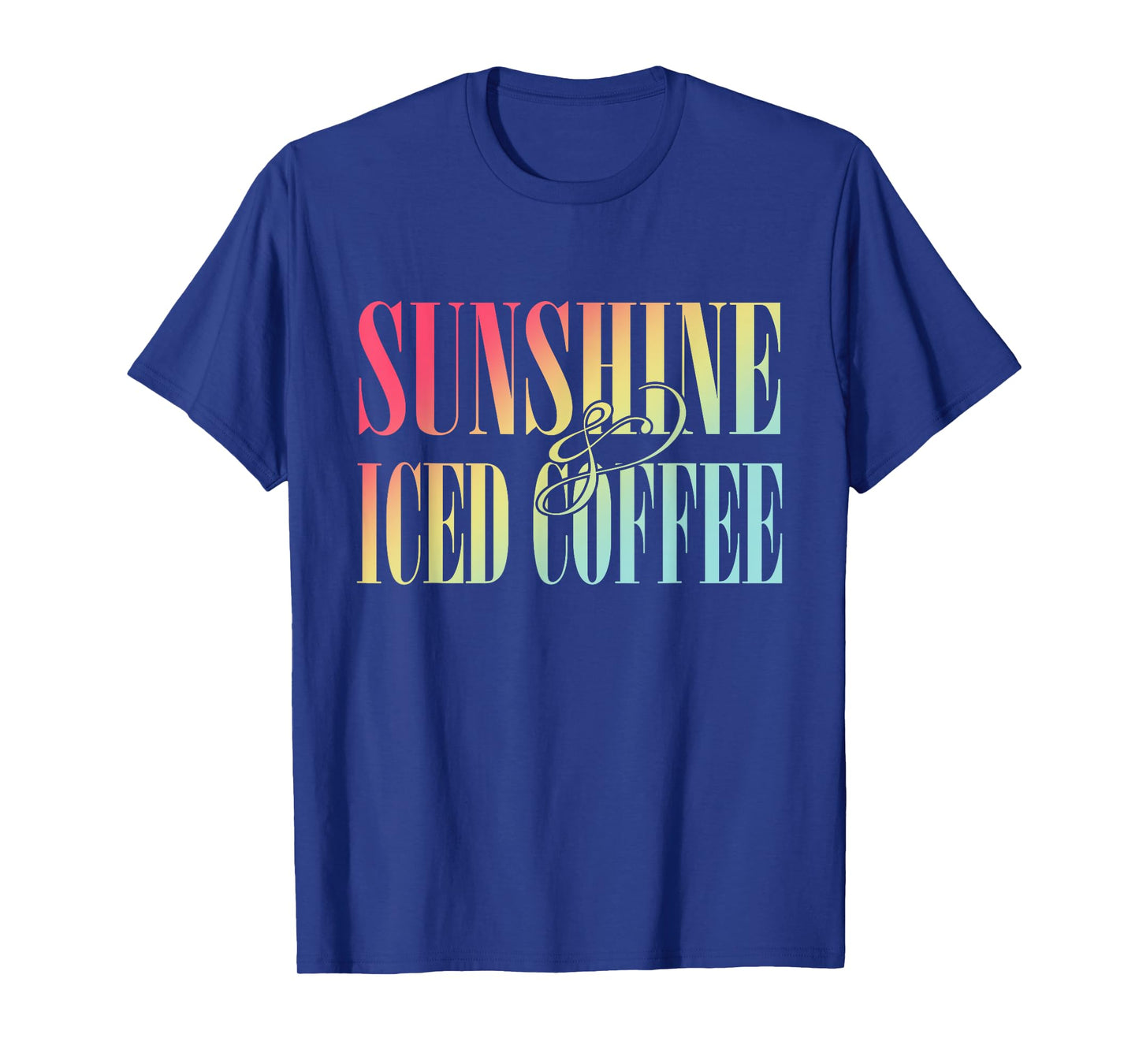 Sunshine And Iced Coffee Summer Apparel T-Shirt for Men Women
