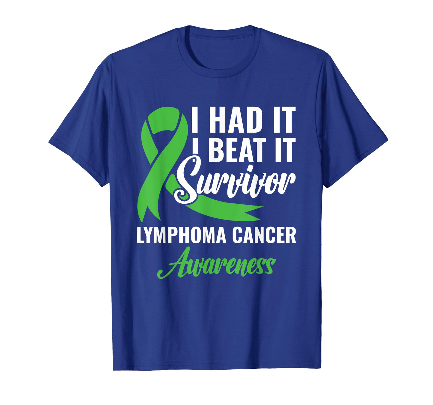 I Had It I Beat It Survivor Lymphoma Cancer Warrior T-Shirt