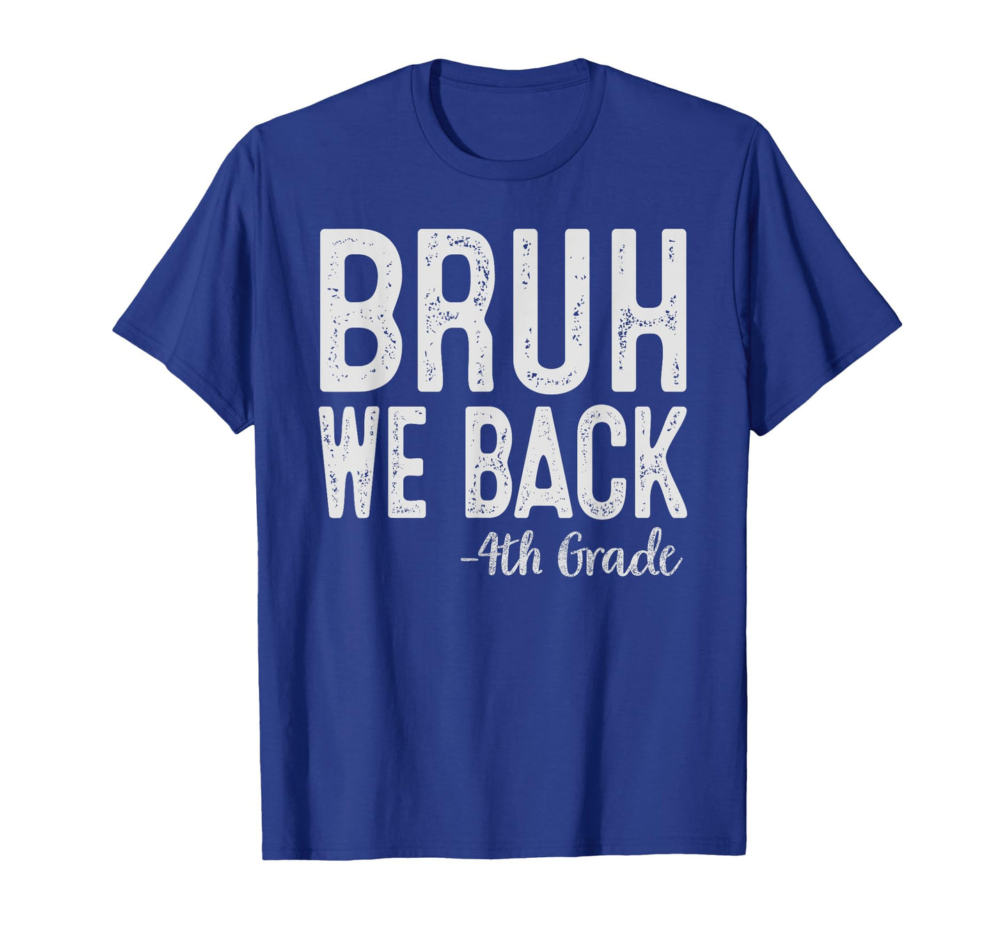 Bruh We Back 4th Grade First Day Of School Back To School T-Shirt