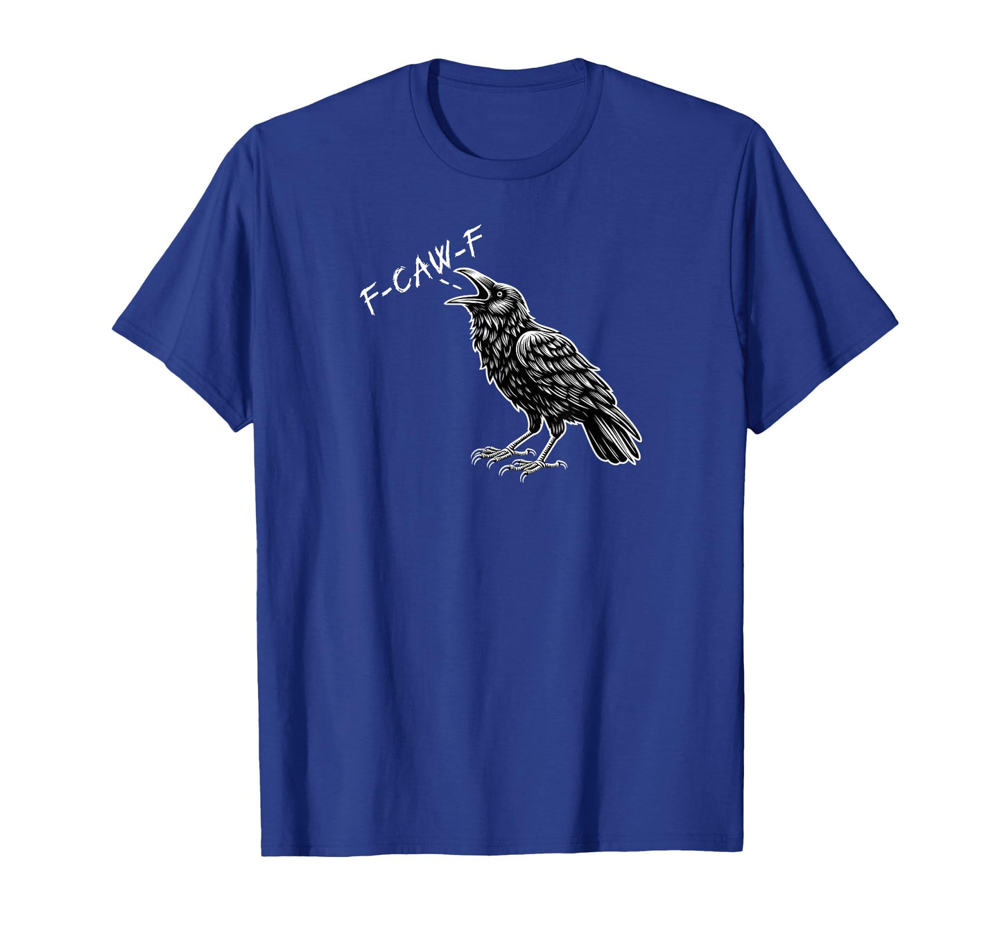 Crow F-CAW-F Funny T-Shirt