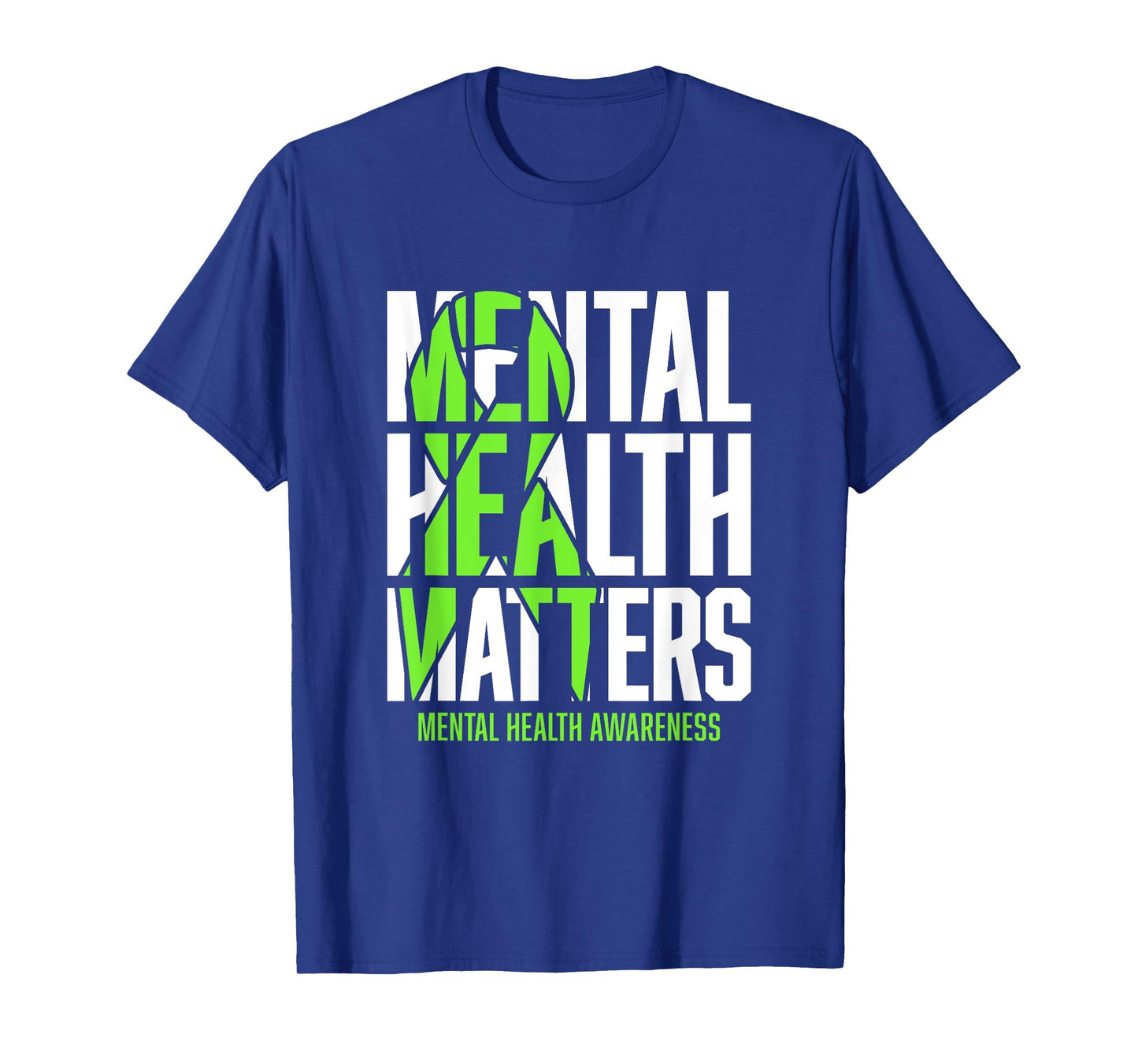 Mental Health Matters Green Ribon Mental Health Awareness T-Shirt