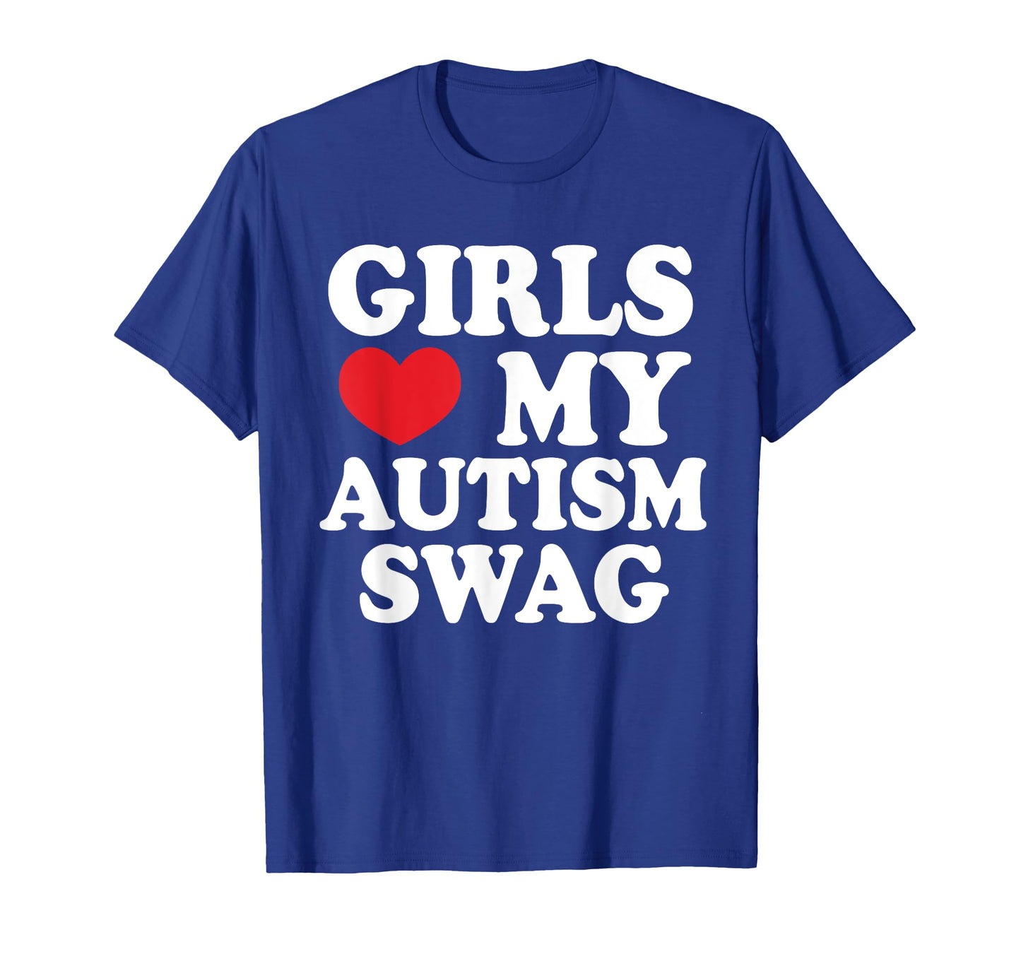 Girls Love My Autism Swag, Funny Autistic Man Boy Awareness T-Shirt