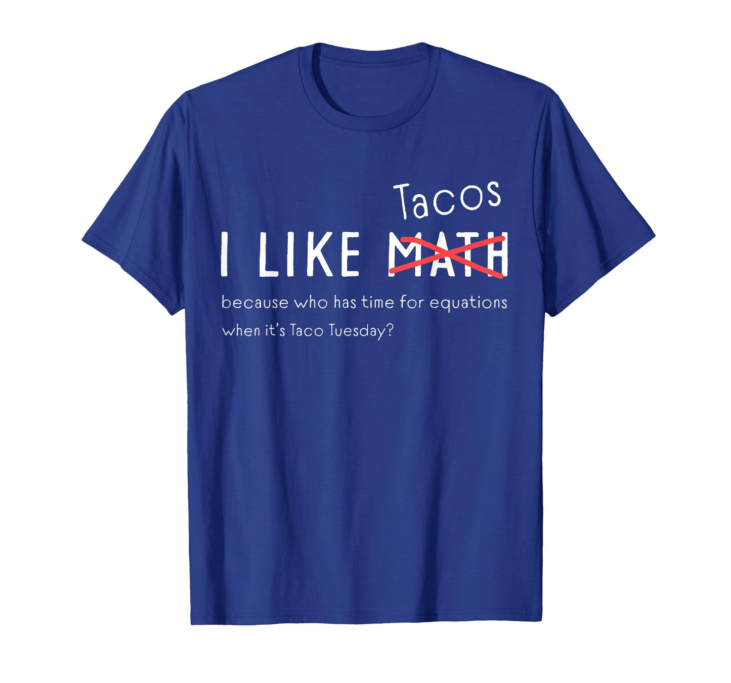 I Love Tacos Funny Math Student for Taco Tuesday Funny T-Shirt