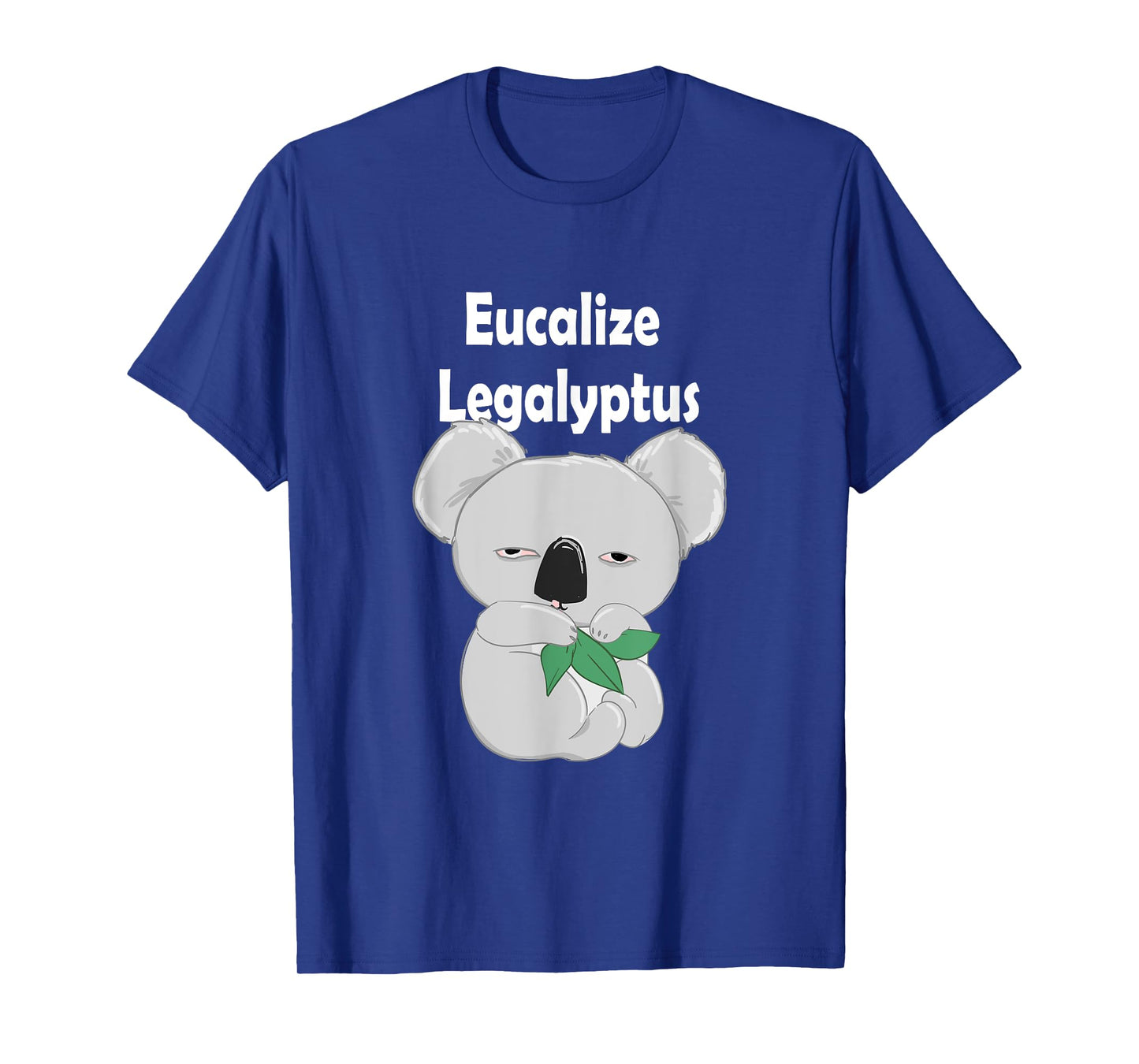 Eucalize Legalyptus, Legalize Eucalyptus Koala T-Shirt