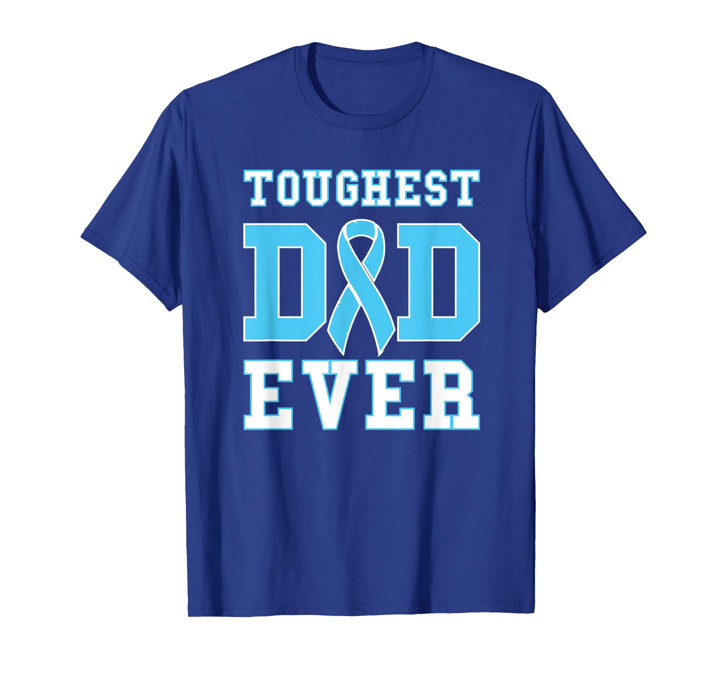 Toughest Dad Ever - Prostate Cancer Awareness Father's Day T-Shirt