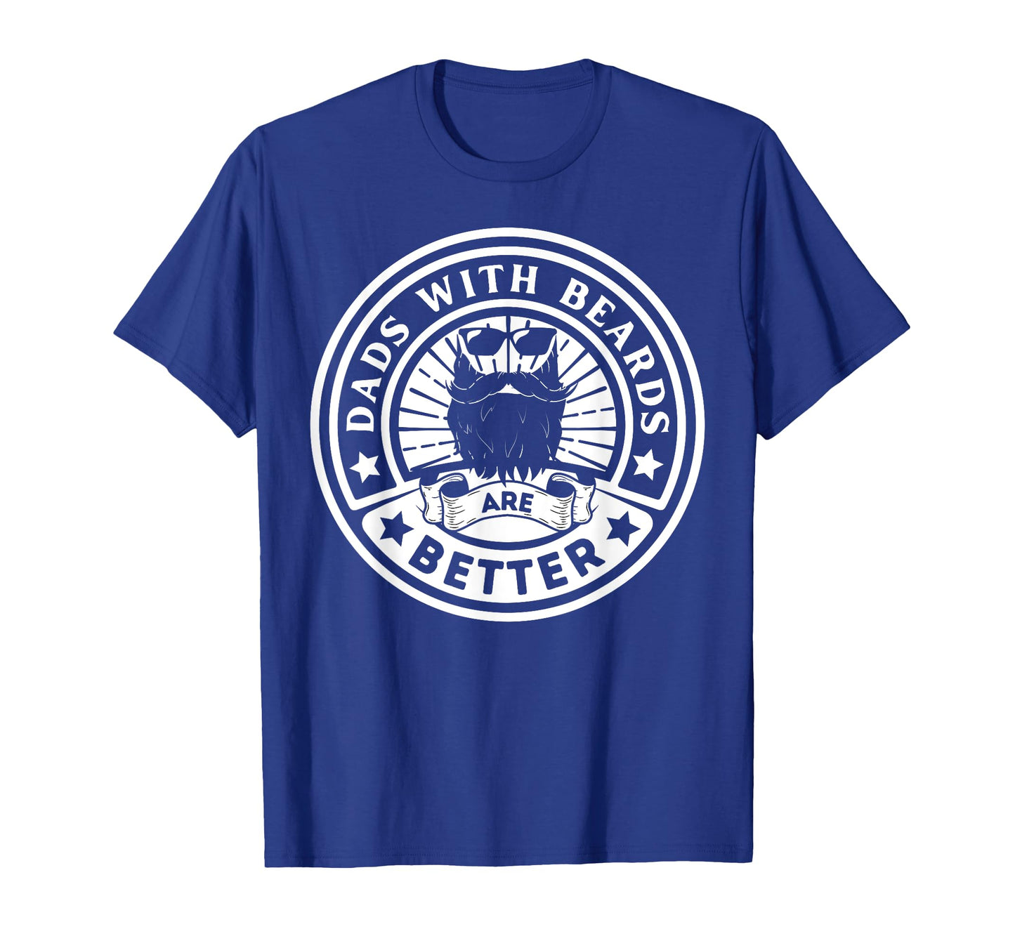 Dads with Beards are Better Father's Day T-Shirt