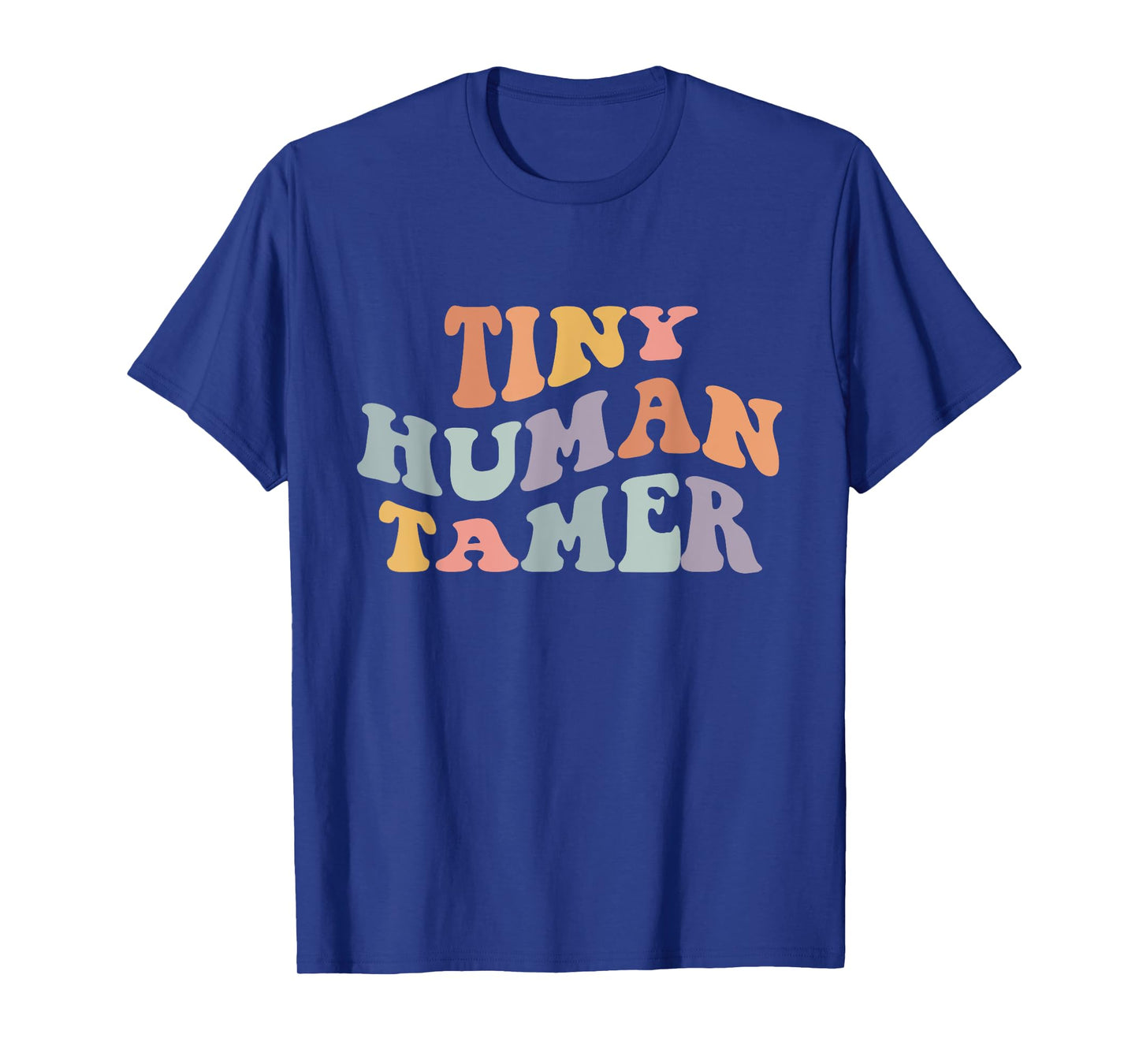 Tiny Human Tamer Funny Teacher Sarcastic Teacher Life T-Shirt