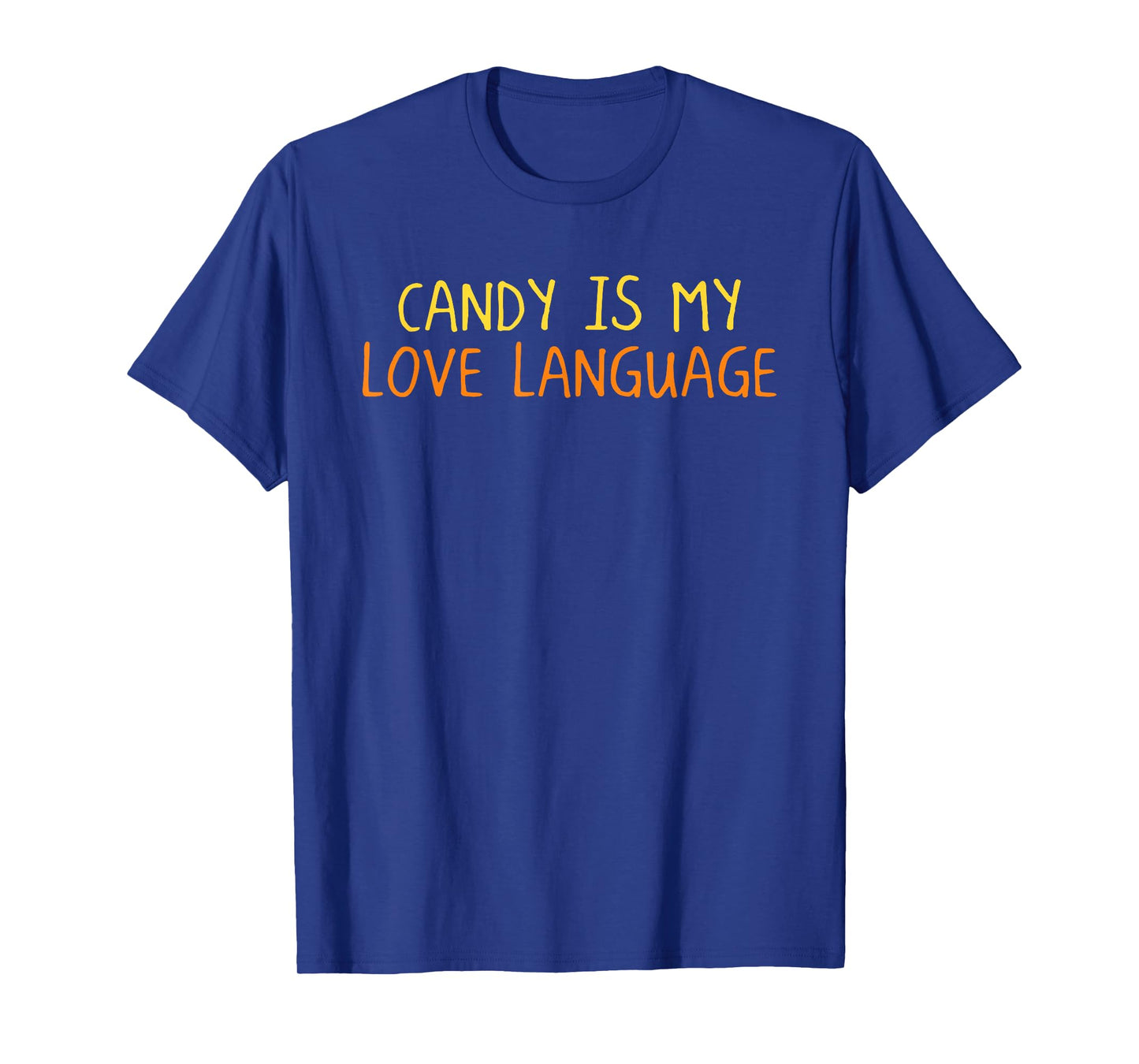 Candy is My Love Language Halloween Funny Trick Or Treat T-Shirt
