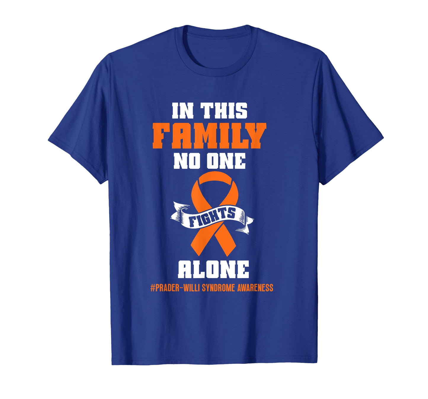 In this family no one Prader Willi Syndrome Awareness T-Shirt