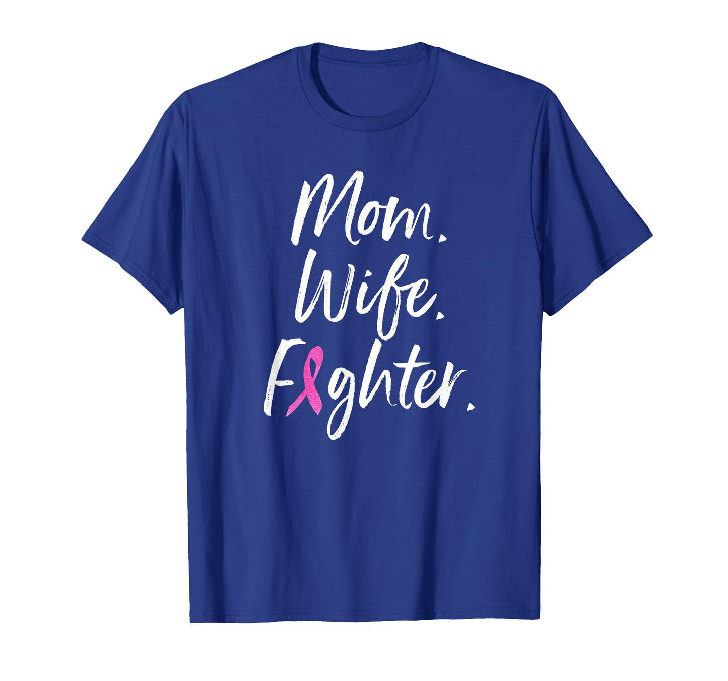 Mom Wife Fighter Shirt Breast Cancer Warrior Gift T Shirt