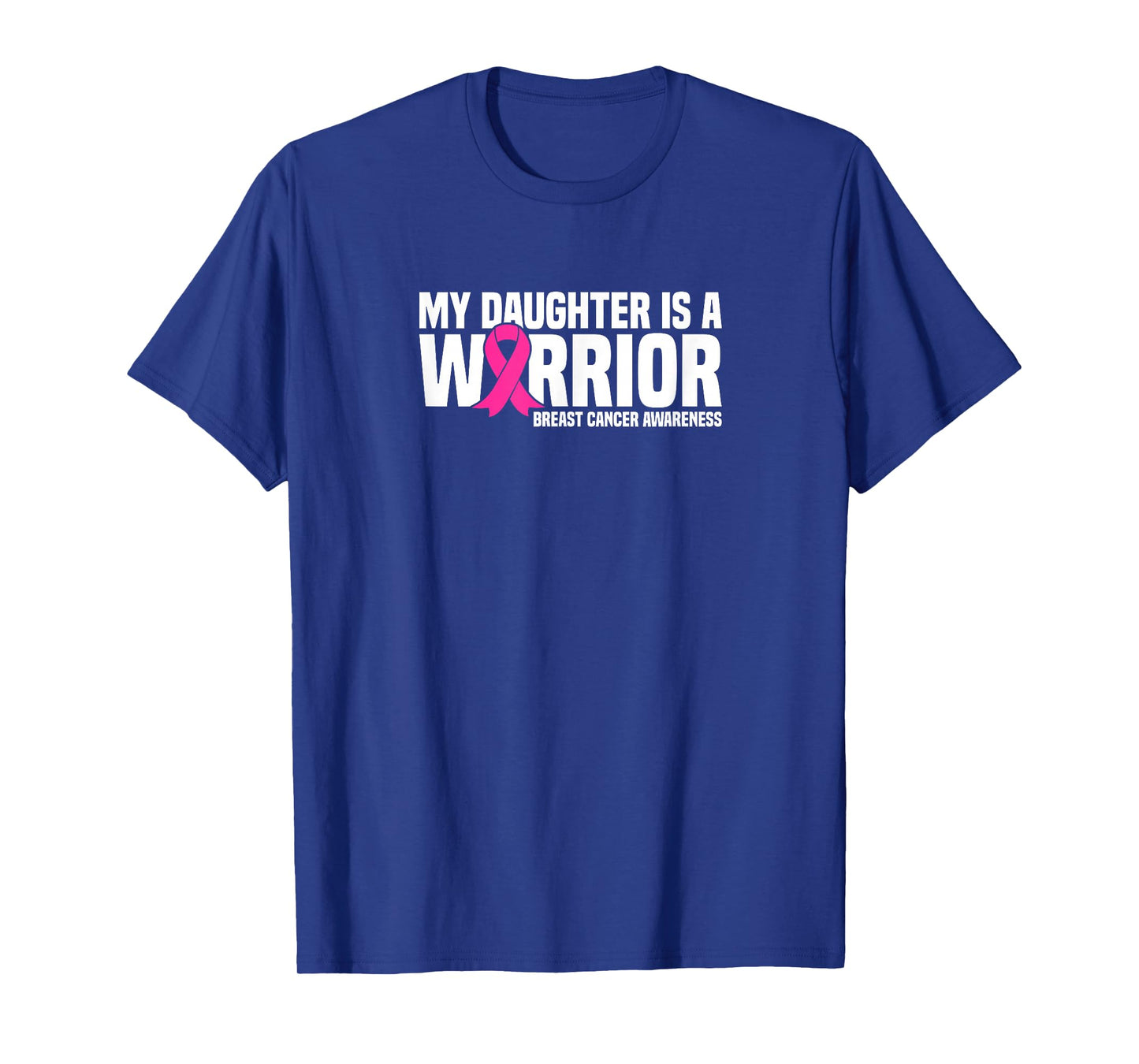 My Daughter is a Warrior Pink Ribbon Breast Cancer Awareness T-Shirt