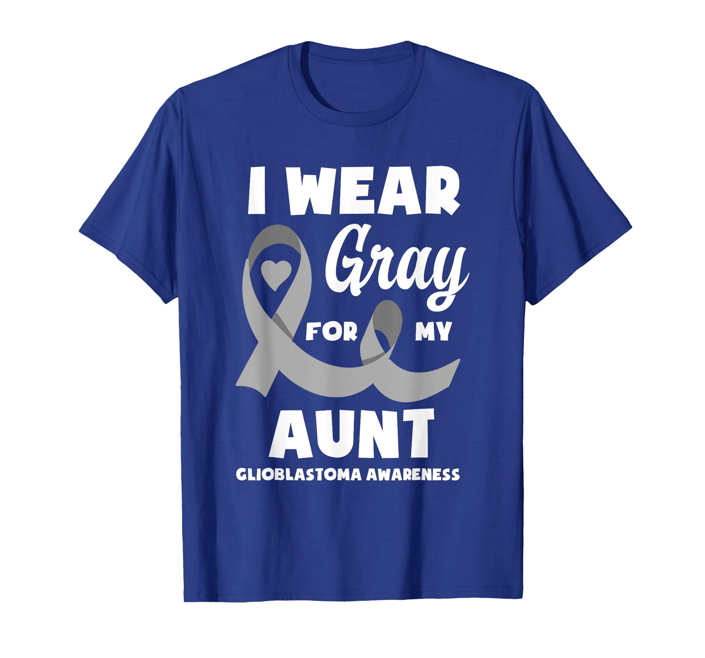 I Wear Gray For My Aunt Glioblastoma Awareness T-Shirt