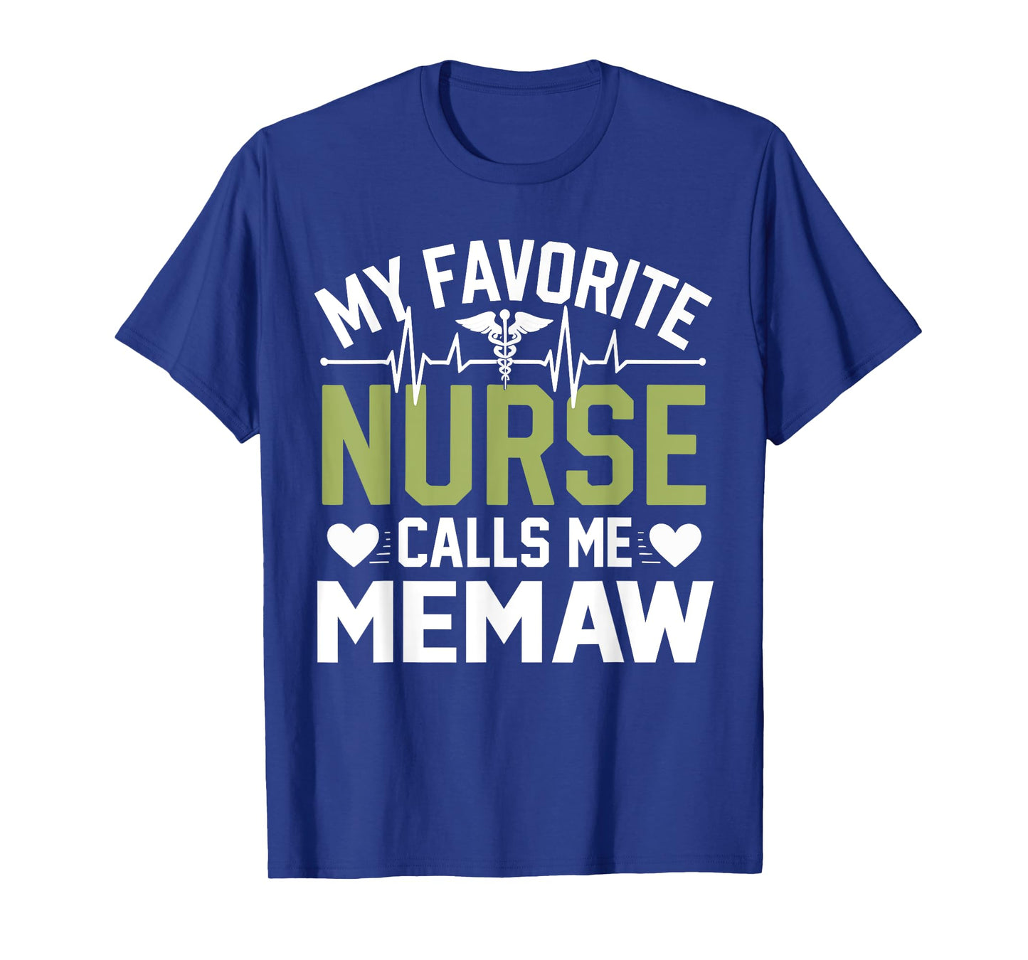 Nursing My Favorite Nurse Calls Me Memaw T-Shirt