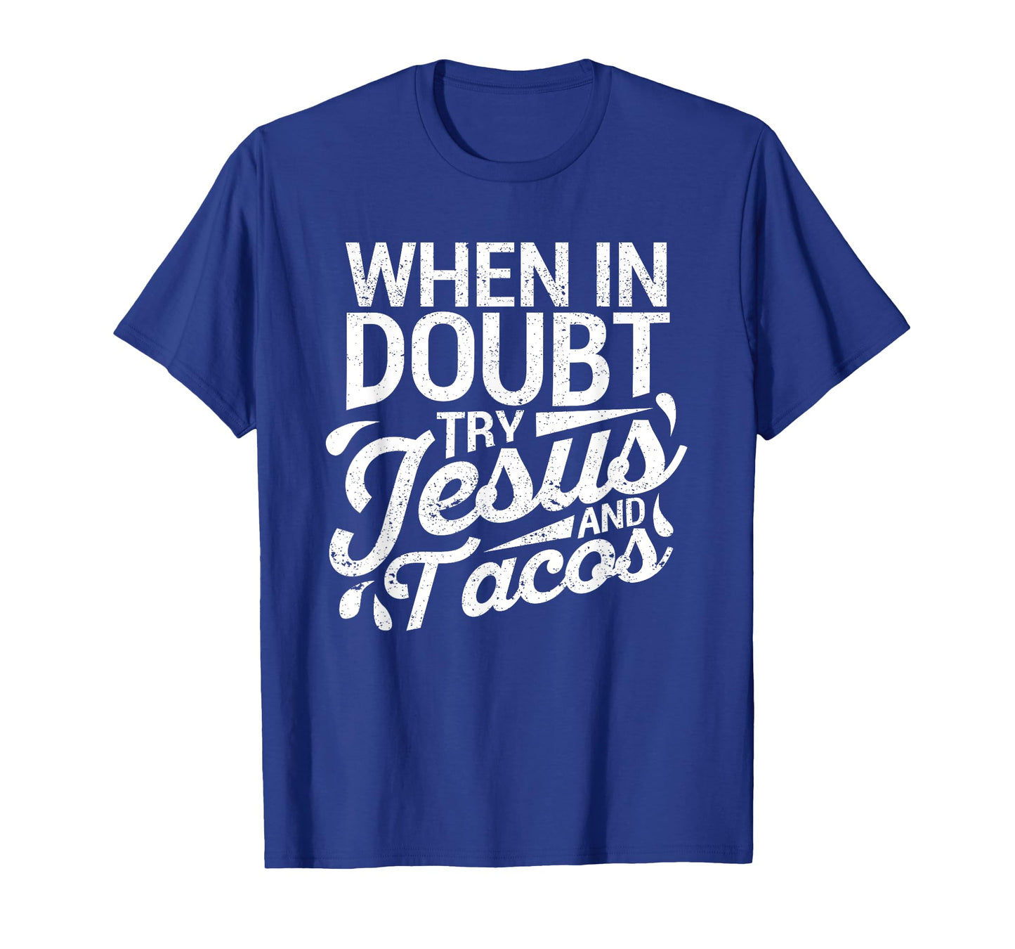 When In Doubt Try Jesus And Tacos Cinco De Mayo Christian T-Shirt