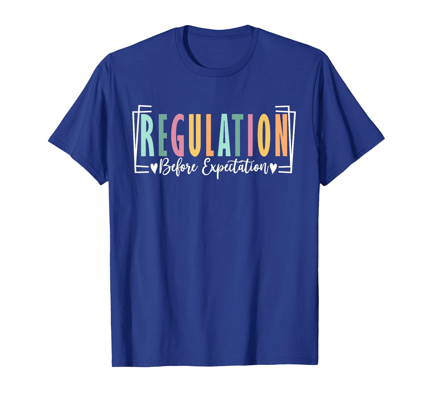 Regulation Before Expectation Cute ABA SPED Teacher Therapy T-Shirt