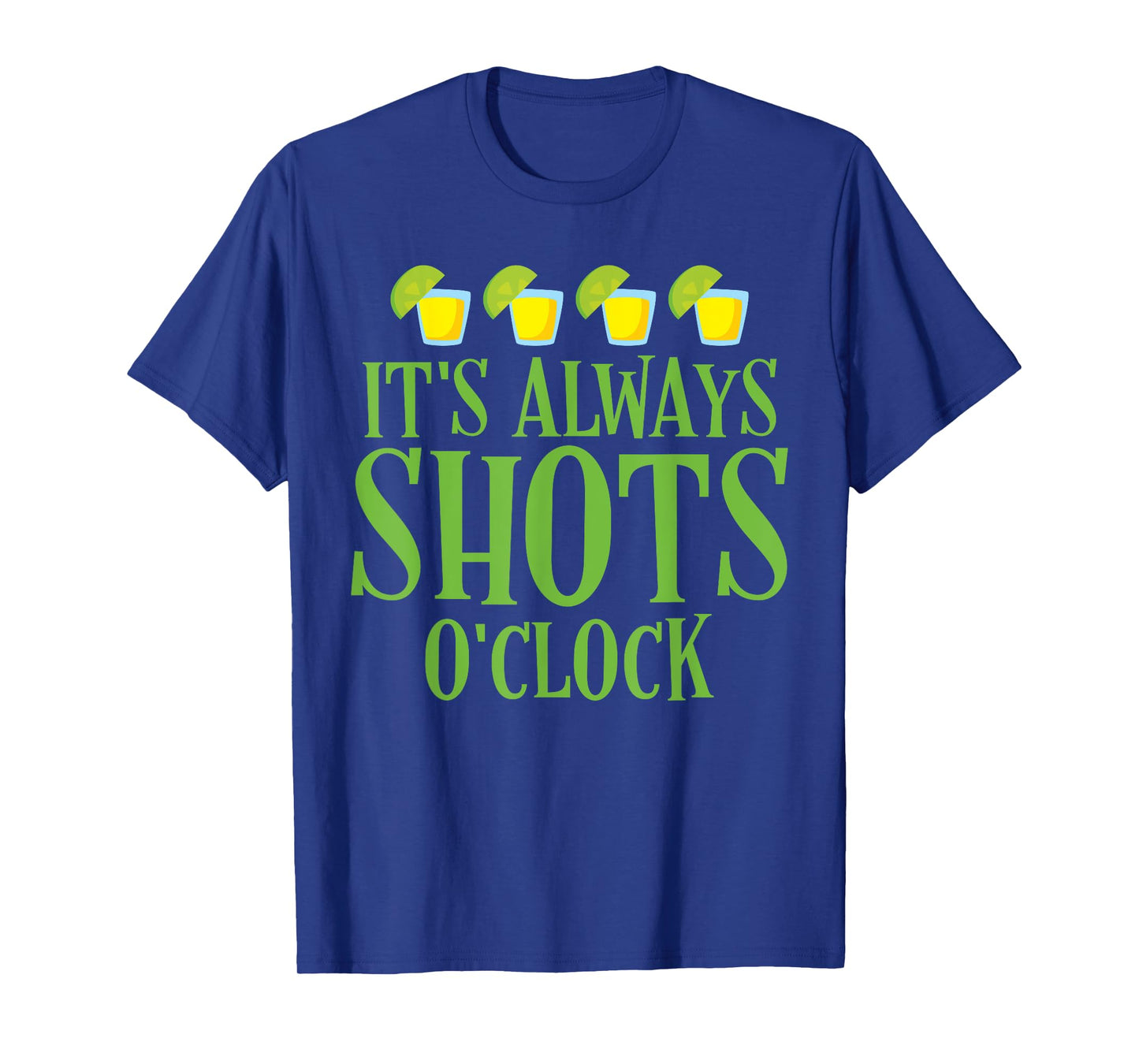 Cinco De Mayo "It's Always Shots O'clock" Tequila Lime Shirt T-Shirt