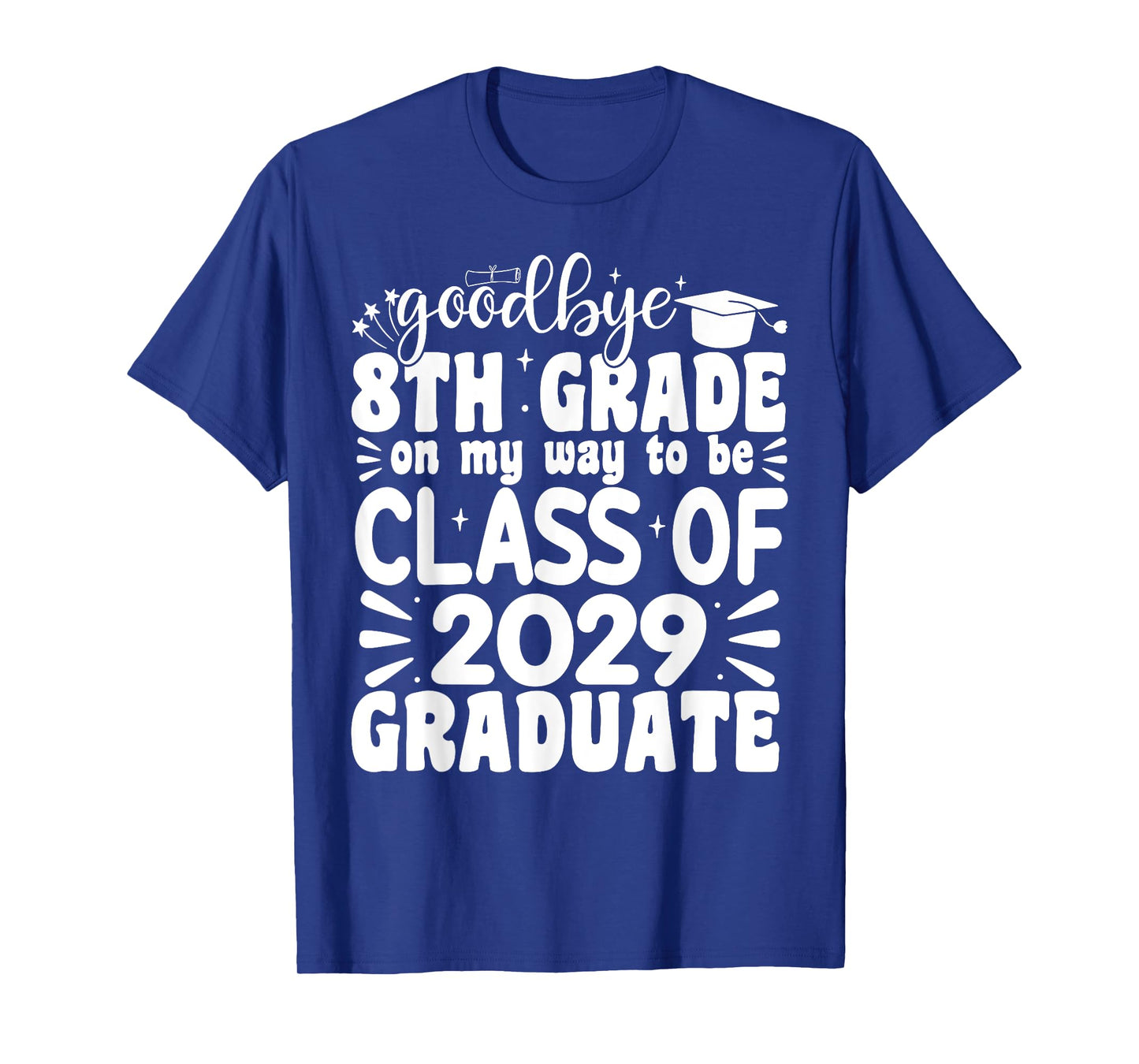 Goodbye 8th Grade Class Of 2029 Graduate 8th Grade T-Shirt