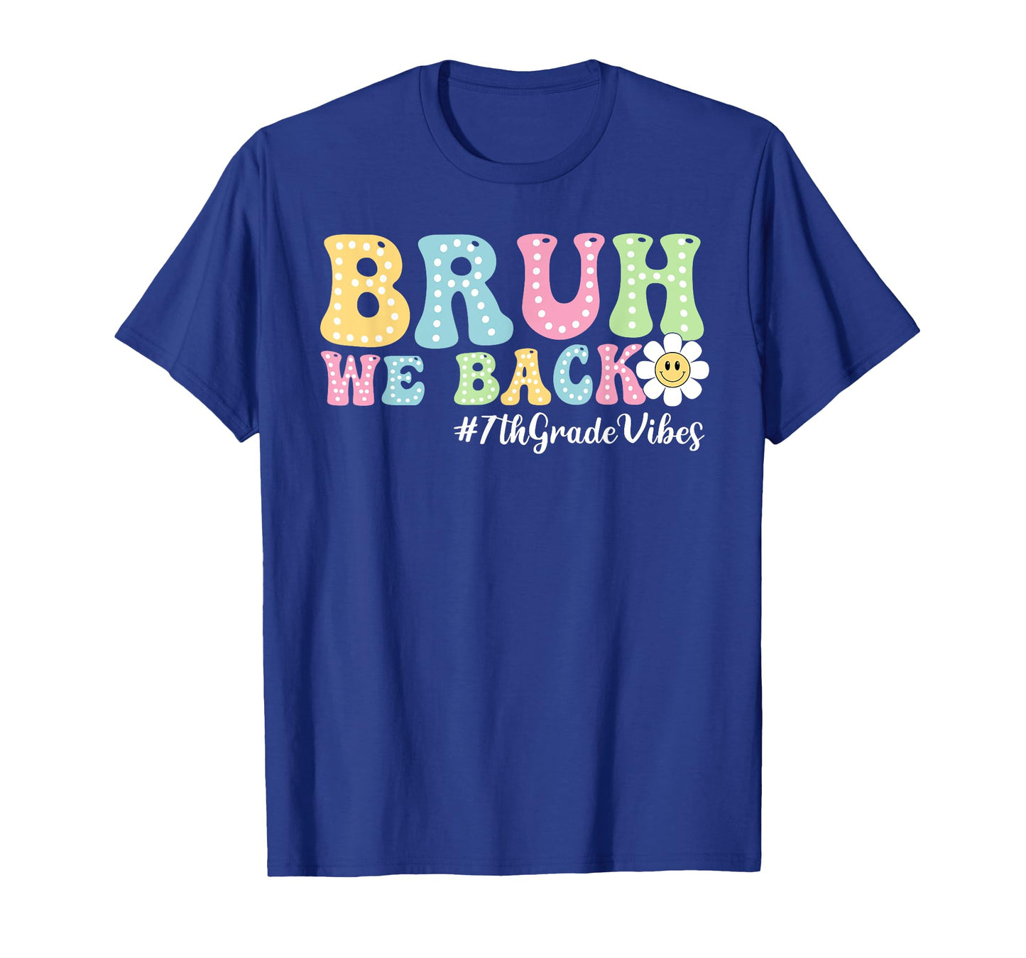 Bruh We Back 7th Grade Vibes Back To School Boys Girls Kids T-Shirt