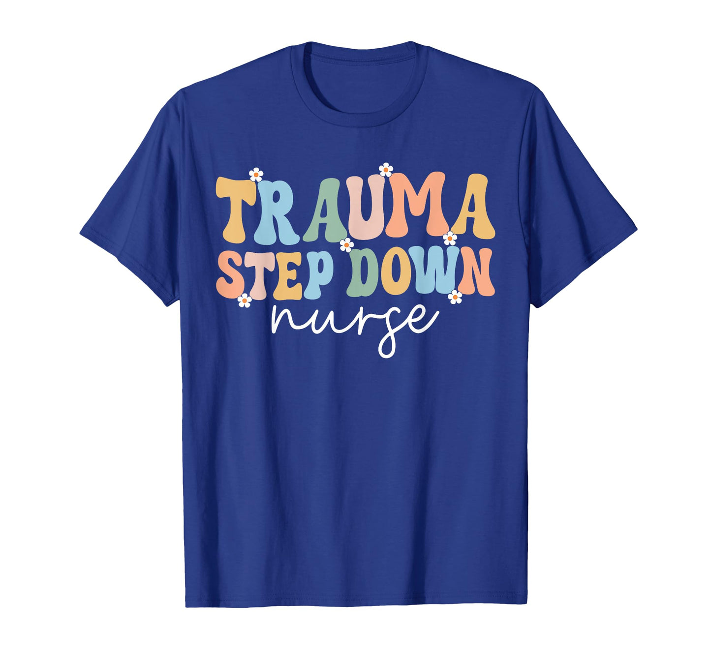 Trauma Stepdown Nurse Trauma Intensive Care Unit Nursing T-Shirt